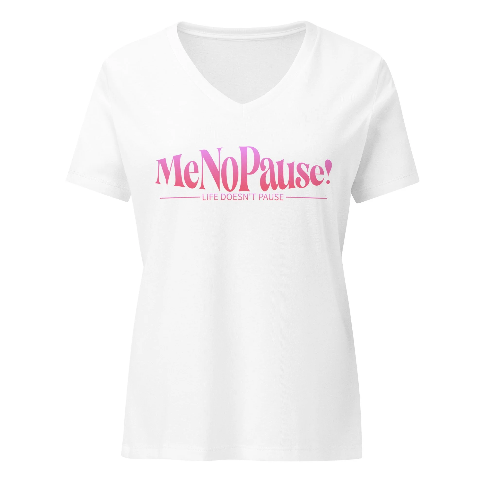 White MeNoPause!™ Signature V-Neck T-Shirt with pink logo text.