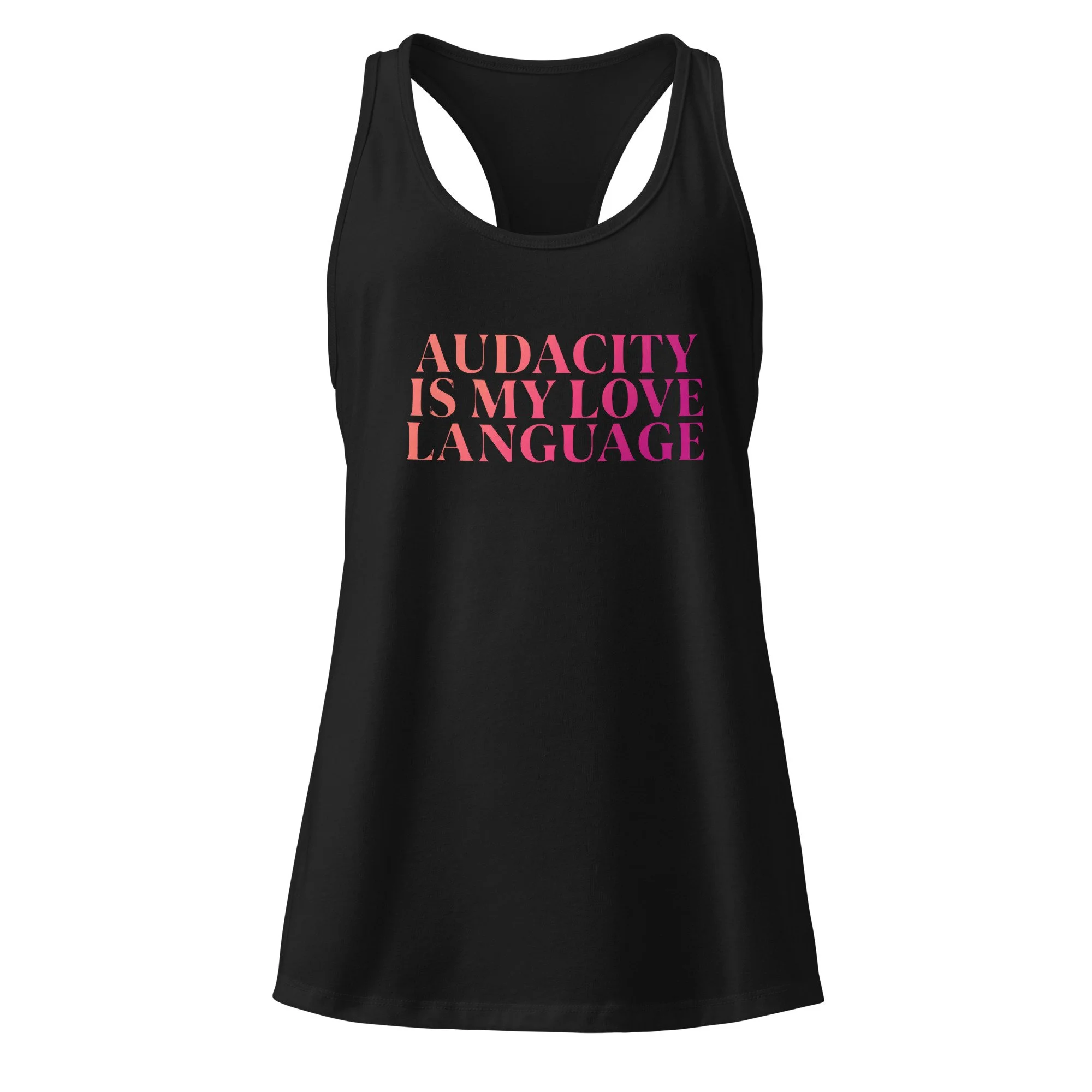 Black racerback tank top with “Audacity Is My Love Language” graphic in pink text on front
