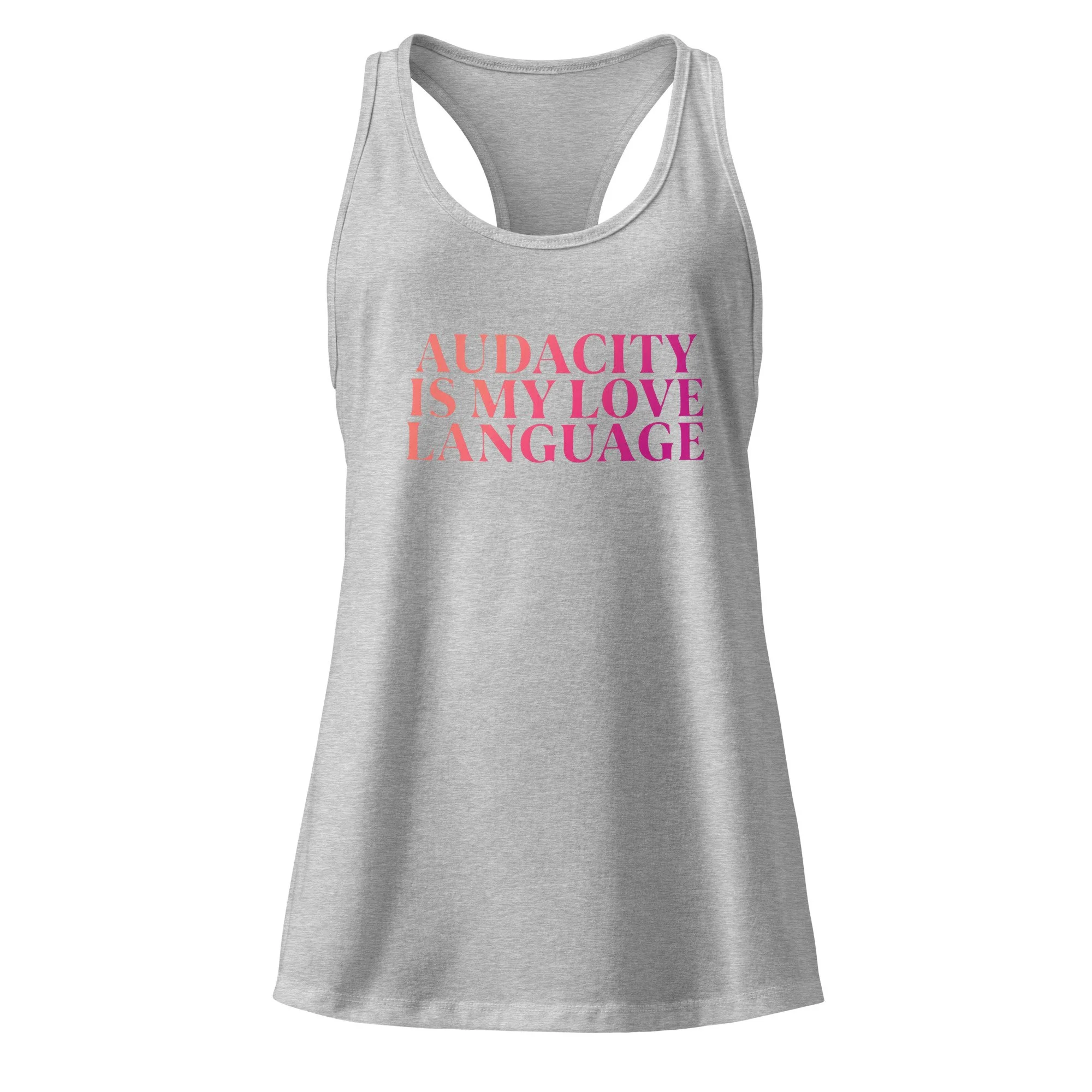Heather gray racerback tank top with “Audacity Is My Love Language” graphic in pink text on front