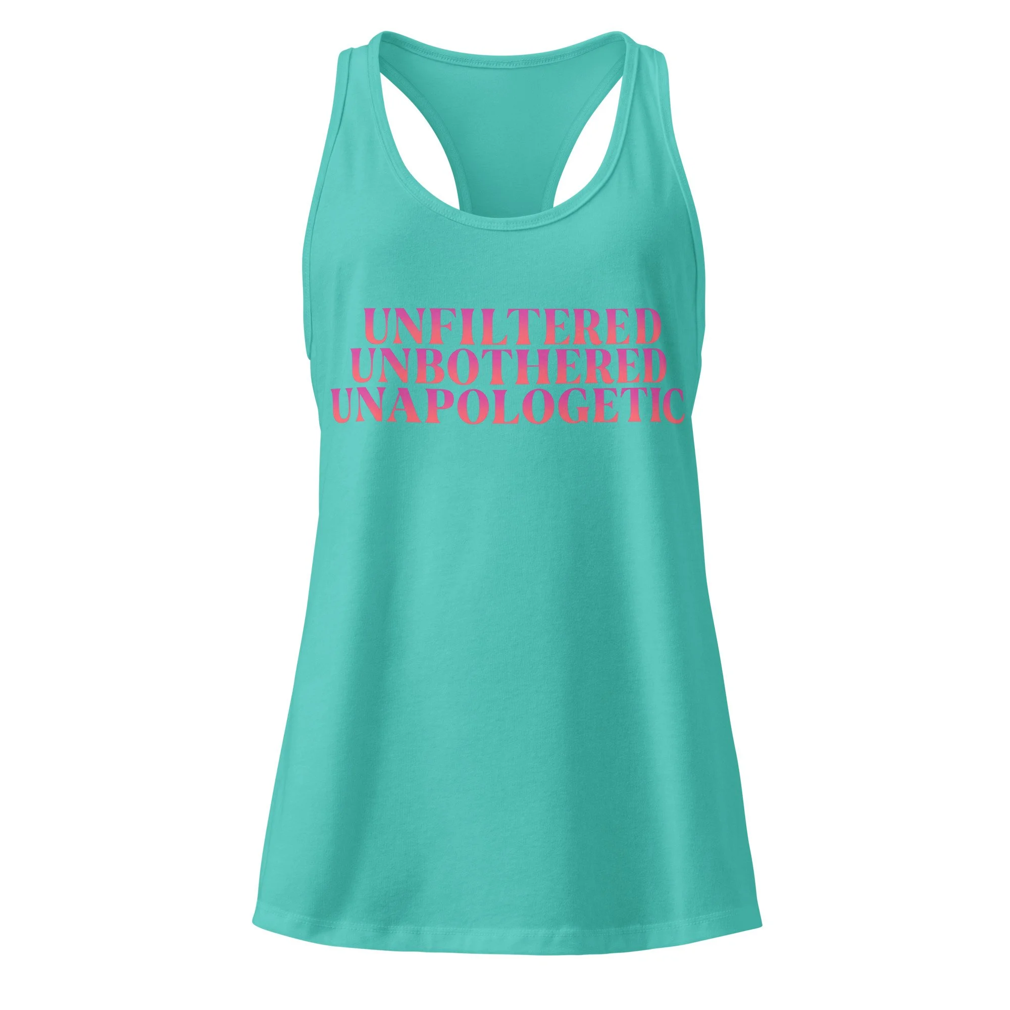 Tahiti blue racerback tank top with pink “Unfiltered. Unbothered. Unapologetic.” graphic on front