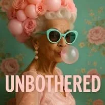 A woman with pink hair styled in large curls, wearing large turquoise sunglasses and blowing a bubblegum bubble. The background has pink roses and the word 'UNBOTHERED' is written at the bottom.