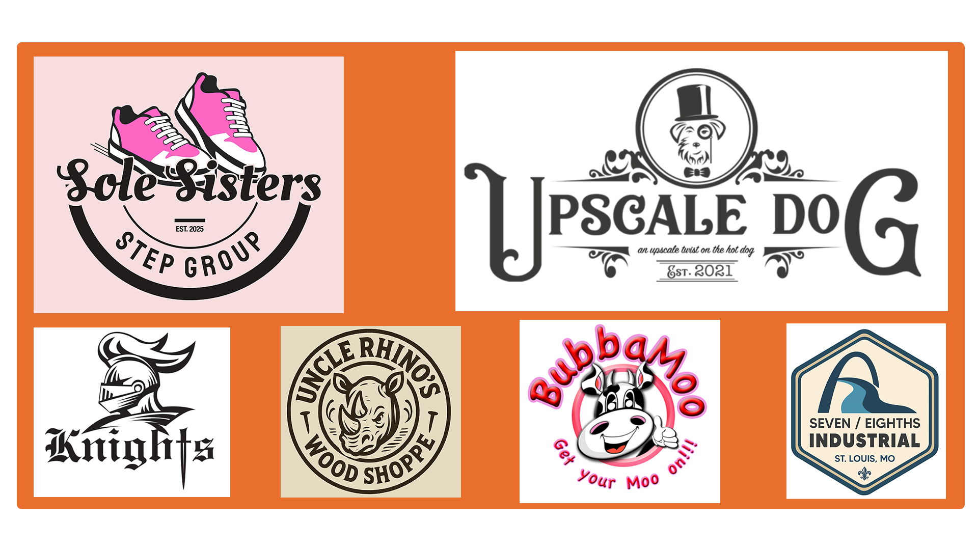 Image with text that says sole sister step group est. 2025. Upscale dog, an upscale twist on the hot dog est. 2021. Knights. Uncle Rhino's Wood Shoppe, BubbaMoo get your moo on!!! Seven Eights Industrial St. Louis MO