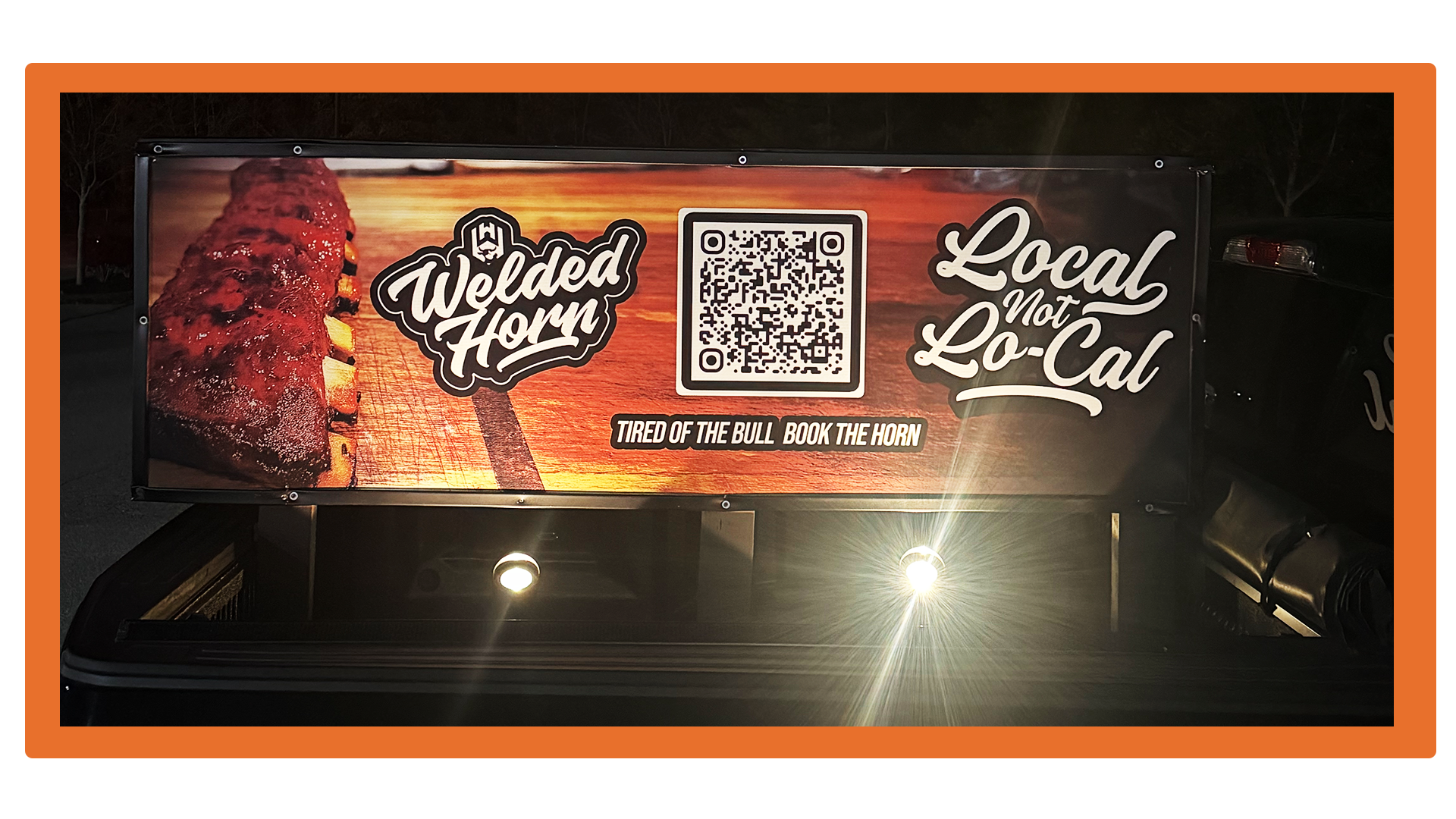 Sign that says Welded Horn, Tired of the Bull Book The Hot. Local NOT Lo-cal