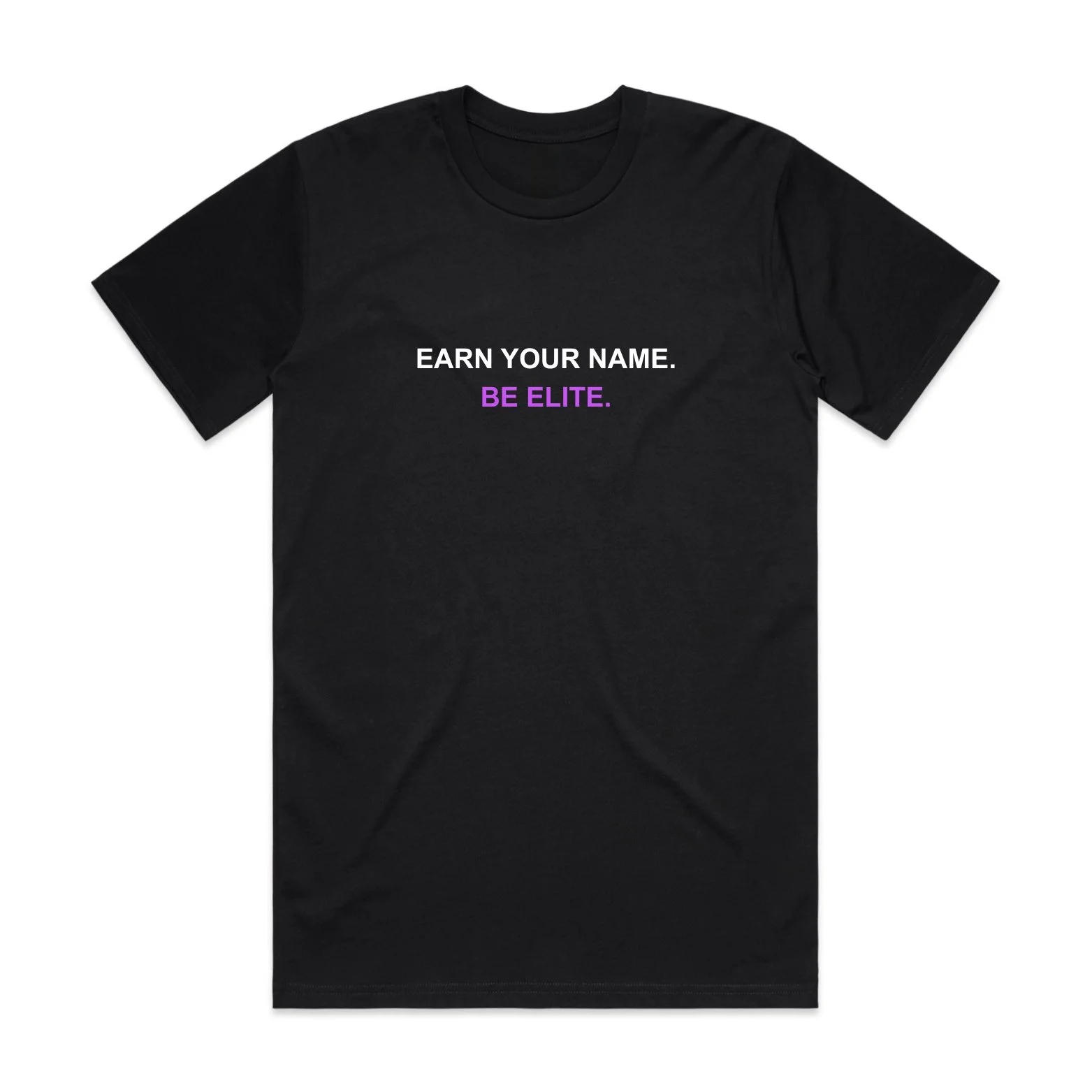 Black T-shirt with white and purple text reading "EARN YOUR NAME. BE ELITE."