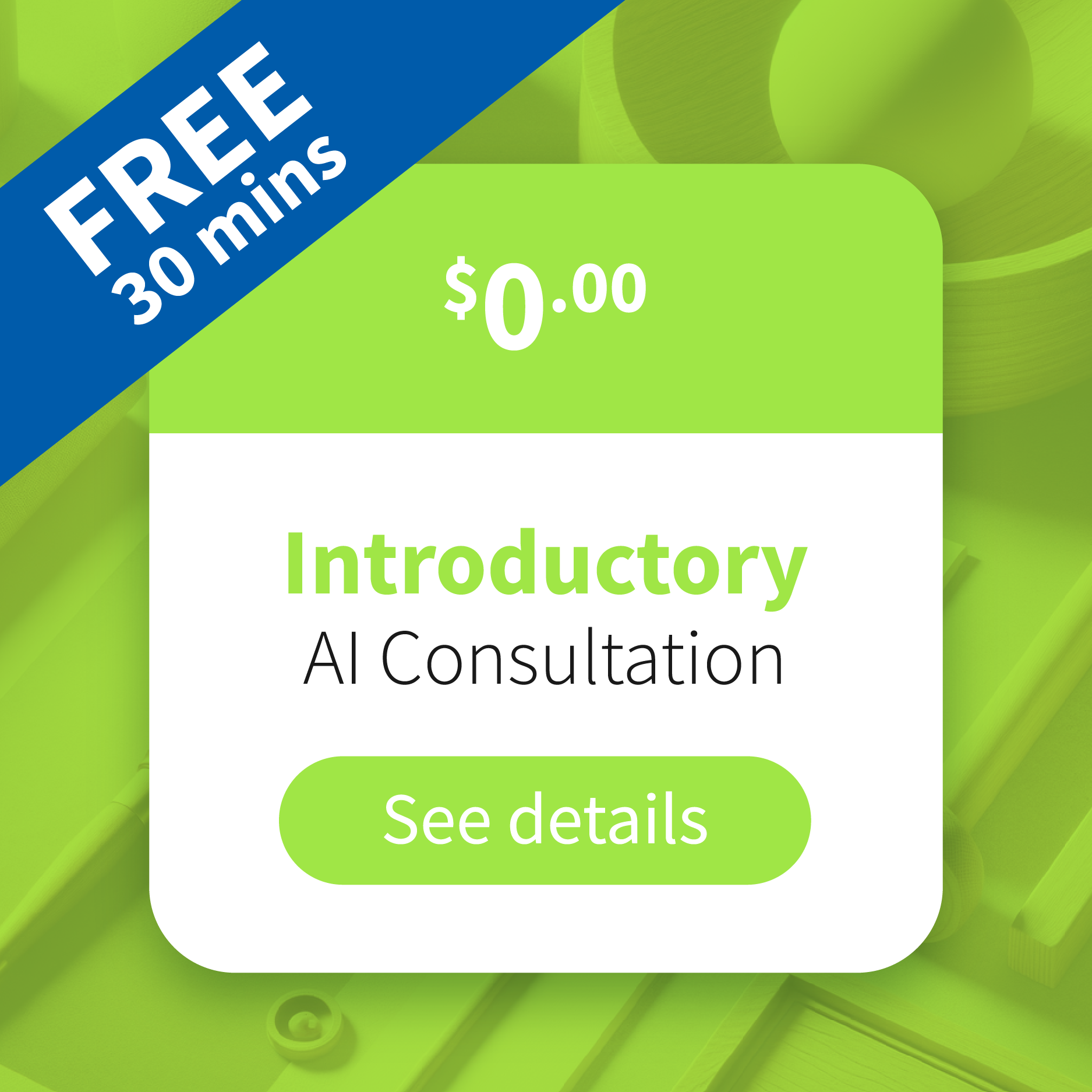Green and white promotional graphic advertising a free 30-minute introductory AI consultation with a call-to-action button that says 'See details' and a note indicating the first 30 minutes are free.