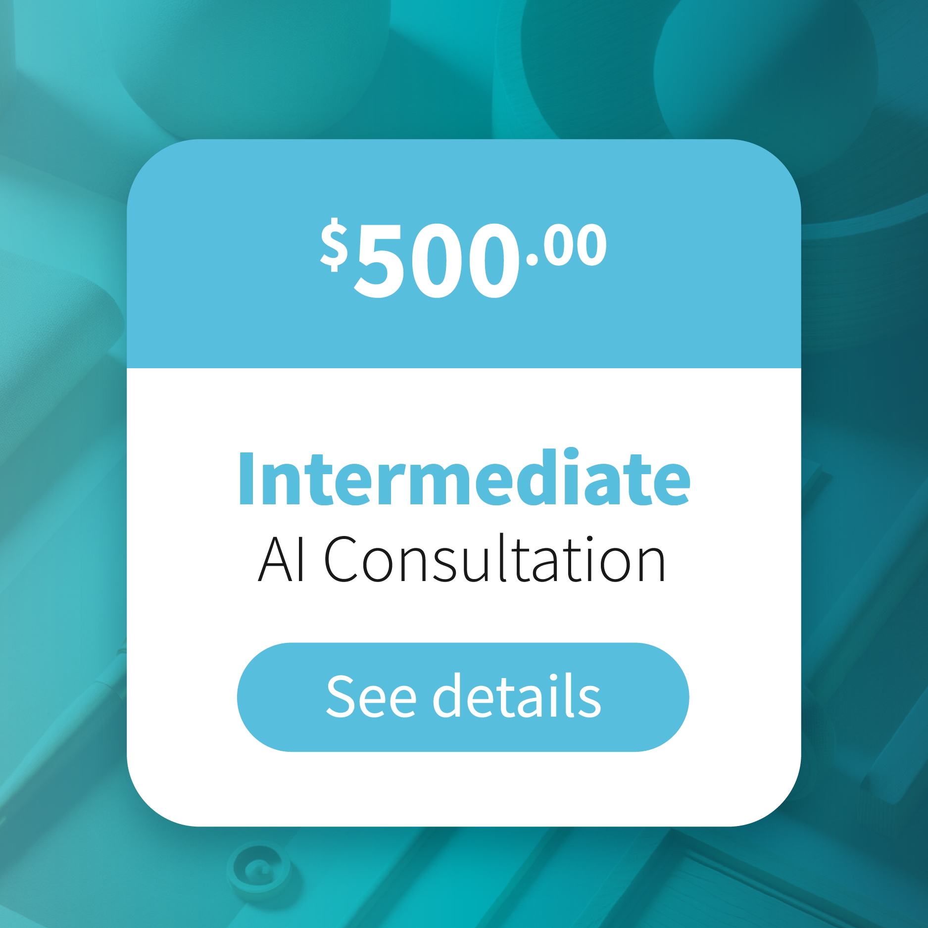 A digital advertisement card for an AI consultation service priced at $500.00, offering an intermediate level, with a button labeled 'See details'.