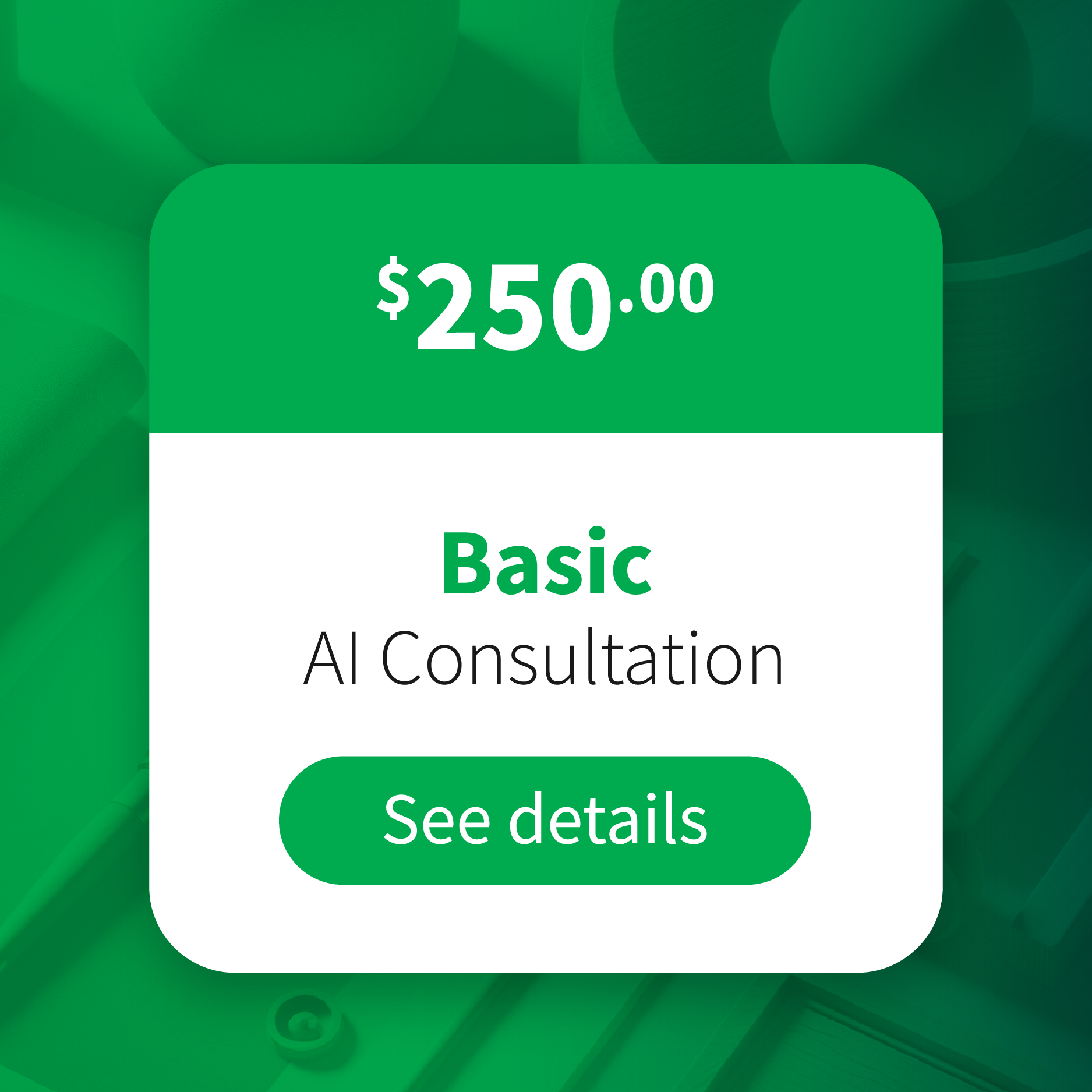 Green and white promotional card offering a basic AI consultation for $250, with a 'See details' button.