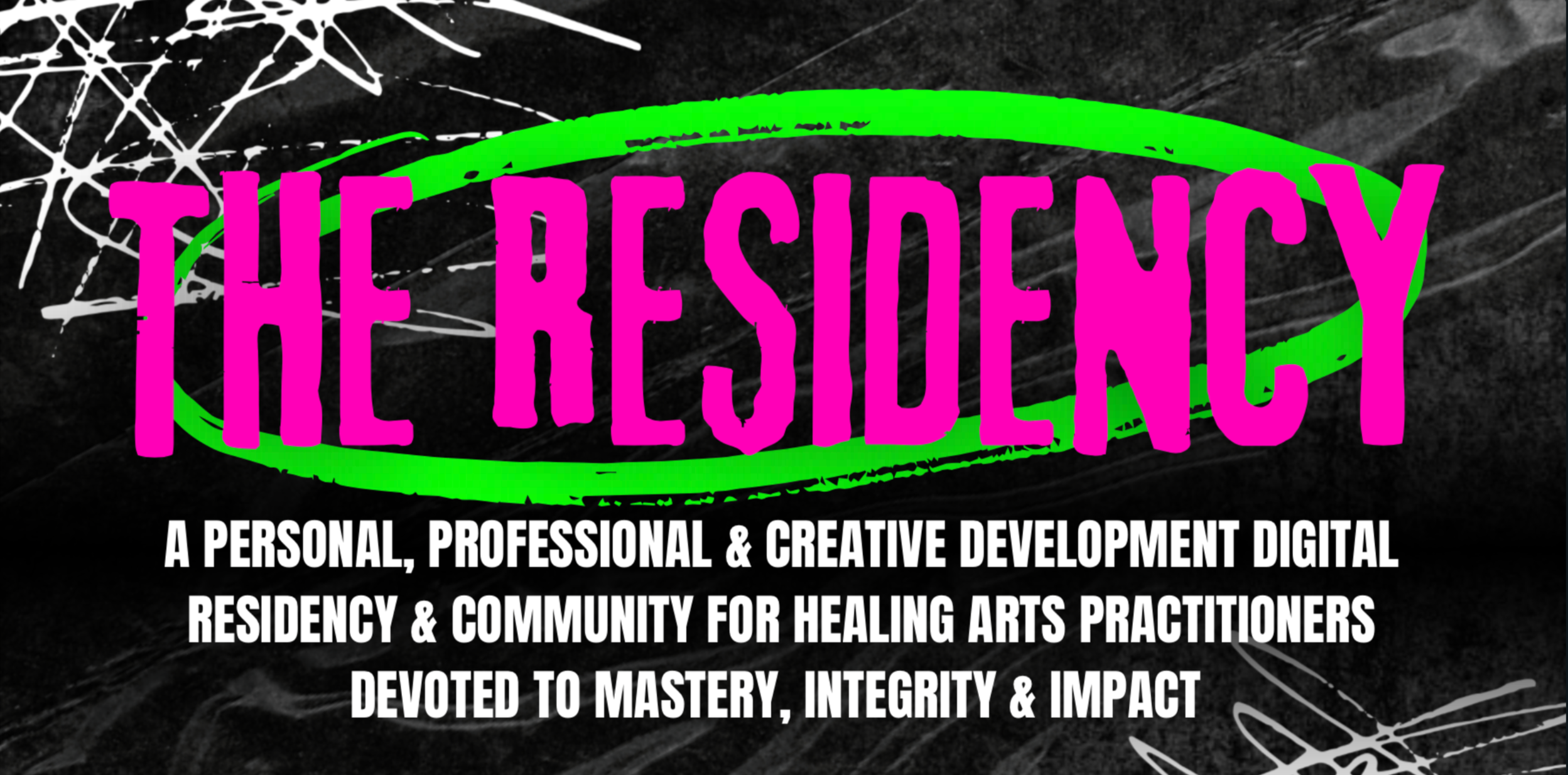 Text reading: 'THE RESIDENCY' in large pink letters over a black background with white abstract lines, and smaller text below stating: 'A PERSONAL, PROFESSIONAL & CREATIVE DEVELOPMENT DIGITAL RESIDENCY & COMMUNITY FOR HEALING ARTS PRACTITIONERS DEVOTED TO MASTERY, INTEGRITY & IMPACT'.