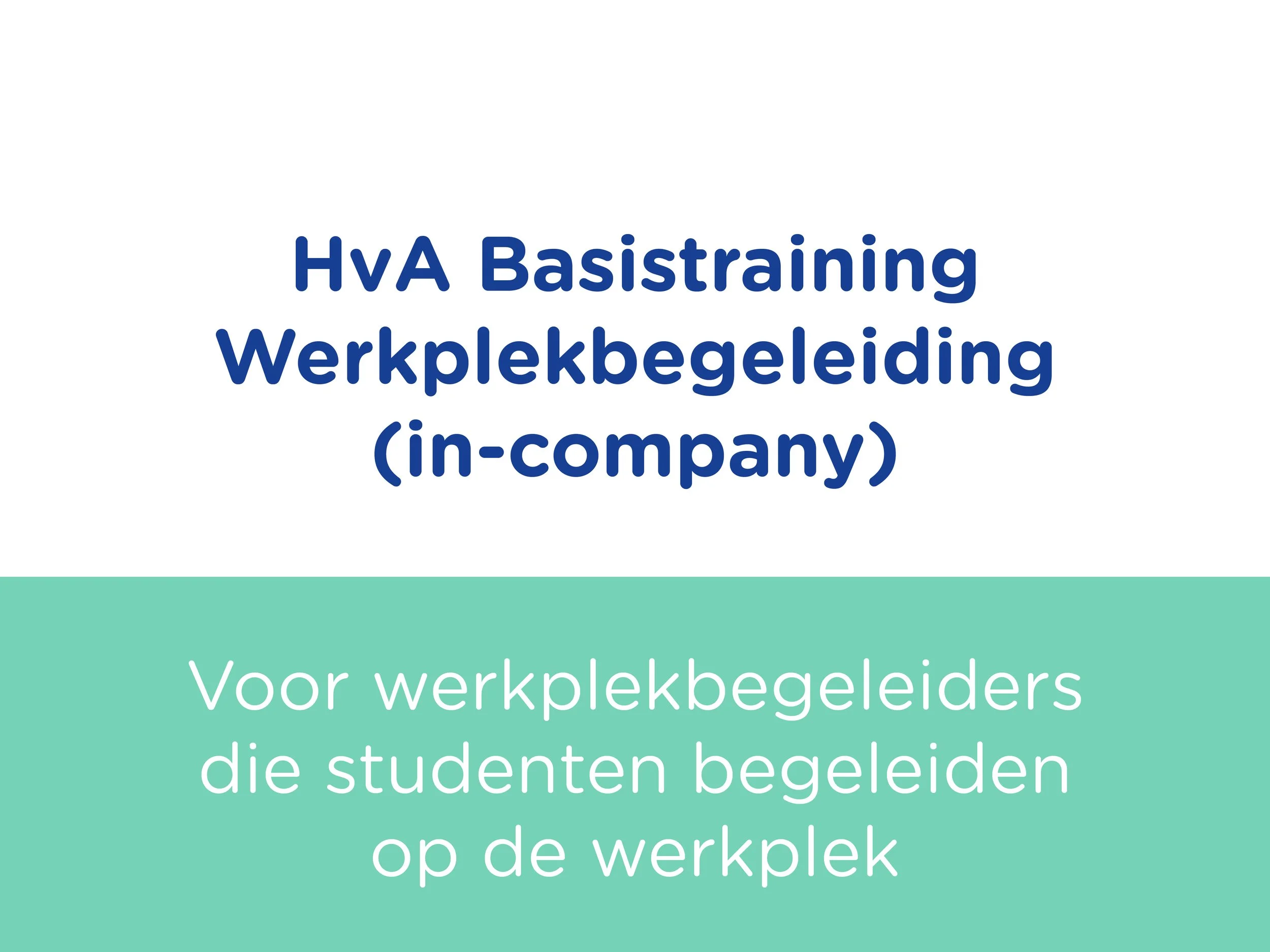 Titelpagina met tekst 'HvA Basistraining Werkplekbegeleiding (in-company)' en ondertitel 'Voor werkplekbegeleiders die studenten begeleiden op de werkplek'.