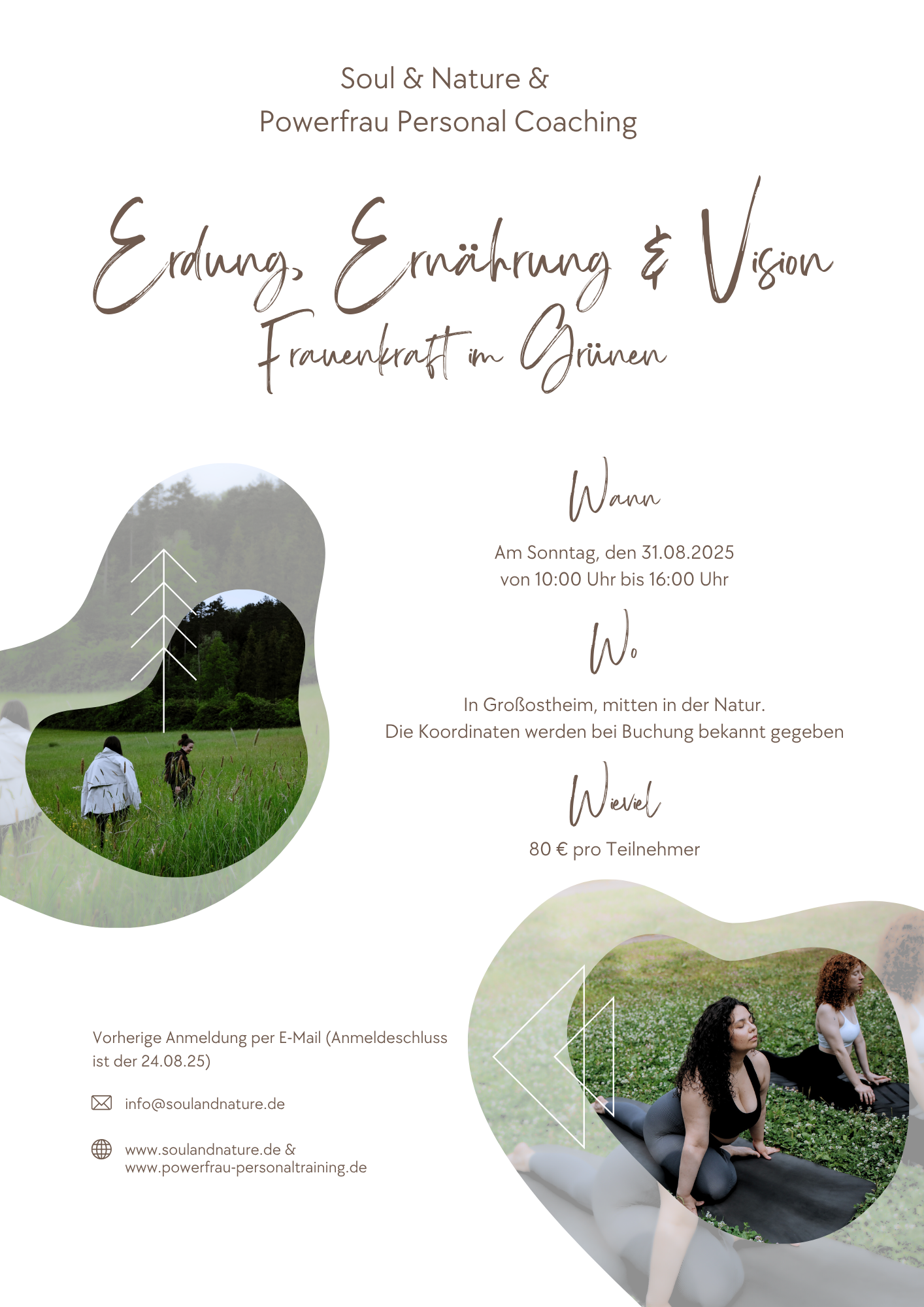 Flyer für eine Veranstaltungsreihe zur Erkundung, Ernährung und Vision im Bereich Soul & Nature und Powerfrau Personal Coaching, mit Fotos von Frauen beim Yoga im Grünen und Natur, Datum 31.08.2025, Kosten 80 Euro, Kontaktinformationen.