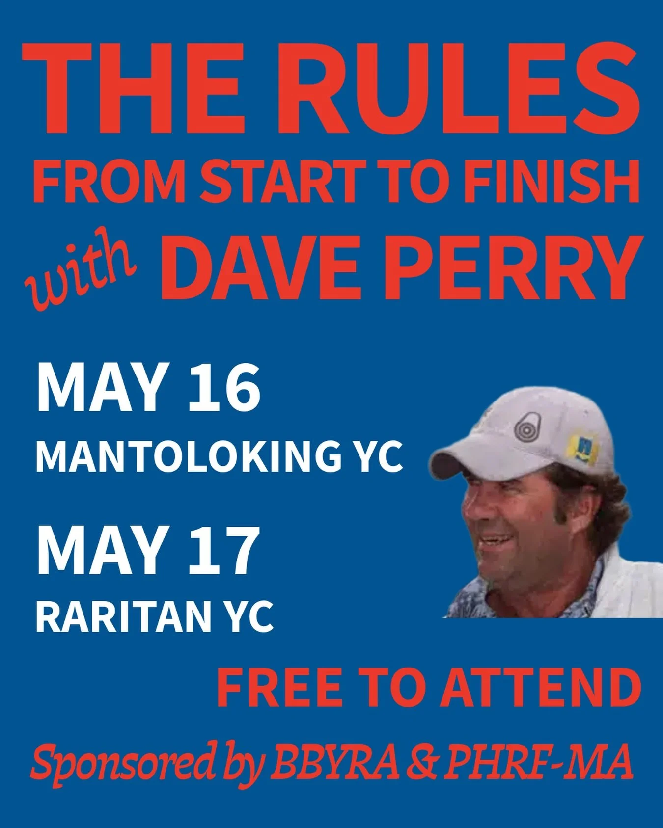 THE RULES FROM START TO FINISH
with Dave Perry
Interactive &bull; Fun &bull; Educational

📍 Mantoloking Yacht Club
Saturday, May 16
1:00&ndash;2:30 PM &mdash; Junior Sailors
3:00&ndash;5:30 PM &mdash; Adult Sailors

📍 Raritan Yacht Club
Sunday, May