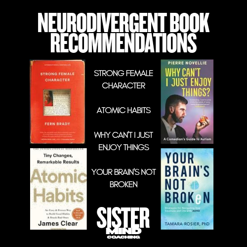 A digital image displaying four book covers and a list of neurodivergent book recommendations. The books are titled "Strong Female Character" by Fern Brady, "Why Can't I Just Enjoy Things?" by Pierre Novelle, "Atomic Habits" by James Clear, and "Your Brain's Not Broken" by Tamara Rosier, PhD. The list includes "Strong Female Character," "Atomic Habits," "Why Can't I Just Enjoy Things?" and "Your Brain's Not Broken."