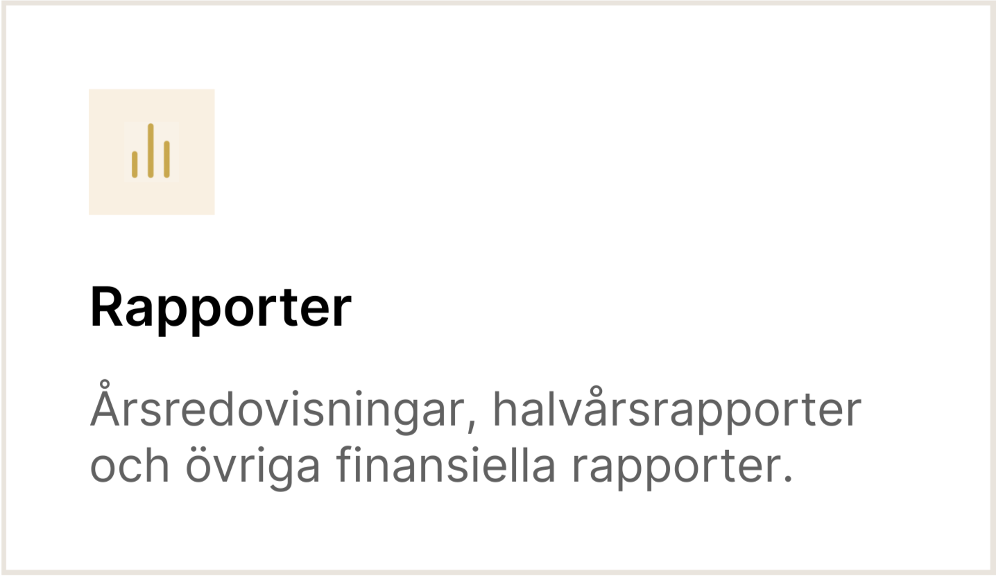 Skärm med texten 'Rapporter, Årsredovisningar, halvårsrapporter och övriga finansiella rapporter' samt ett ikon med tre rättvinkliga staplar.