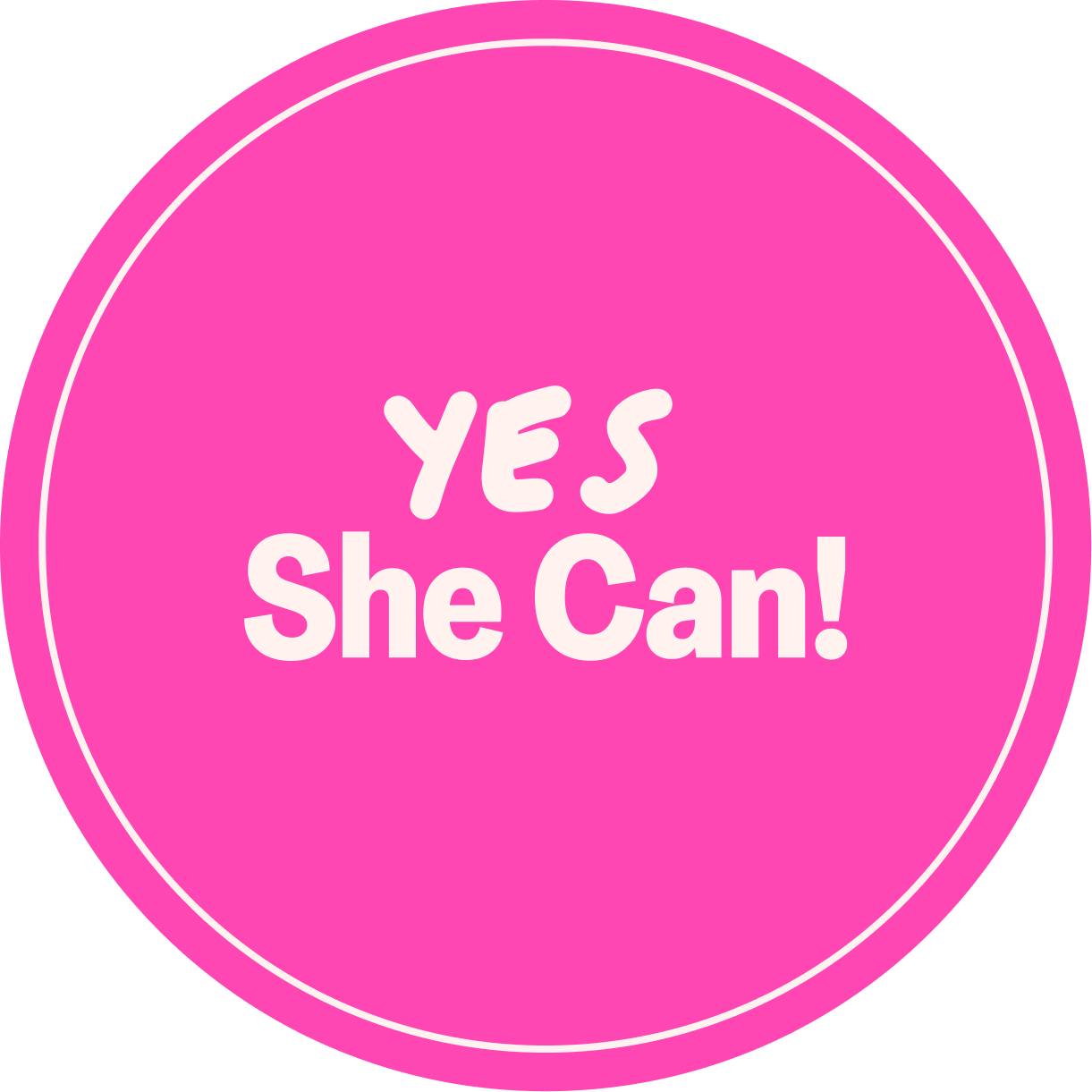 Pink circular button with white text that says 'YES She Can!'