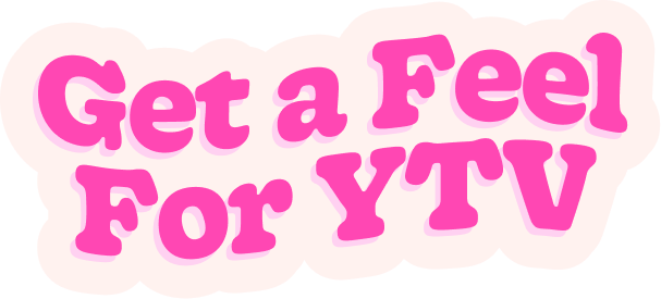 Text that reads 'Get a Feel For YTV' in bold pink letters with a white outline.