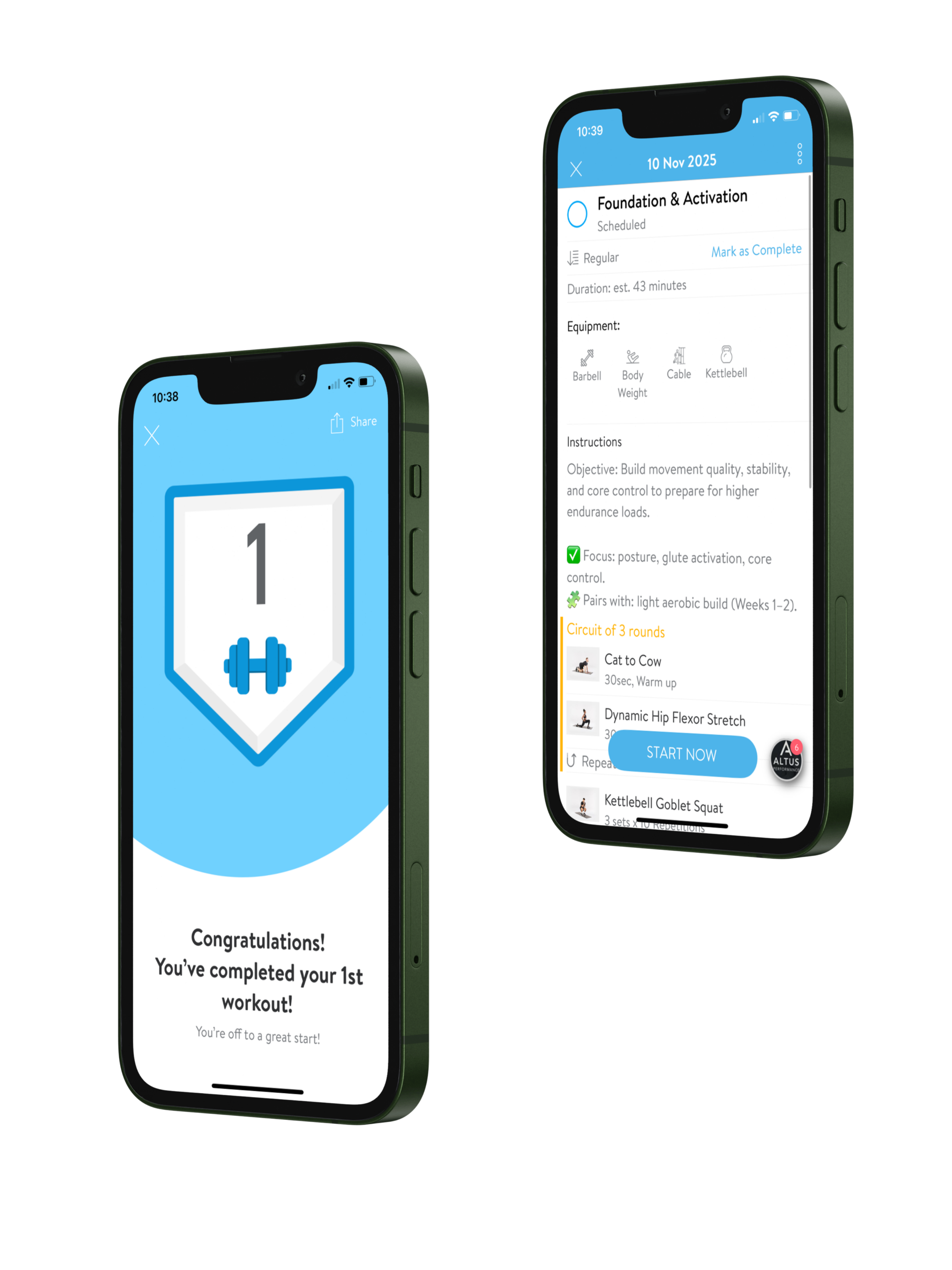 Two smartphones showcasing a fitness app. The left phone displays a congratulatory message for completing the first workout. The right phone shows a workout plan titled 'Foundation & Activation' with equipment list, instructions, and a 'Start Now' button.