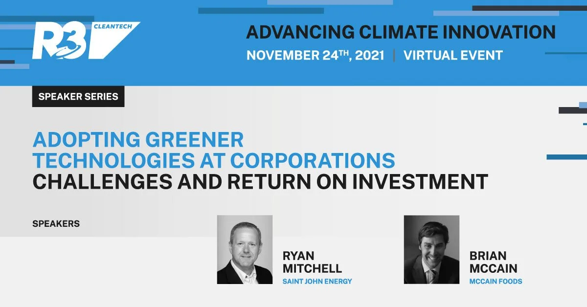 Speaker Series |  Adopting Greener Technologies at Corporations - Challenges and Return on Investment