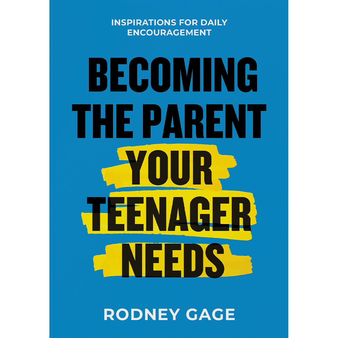 Becoming the Parent Your Teenager Needs