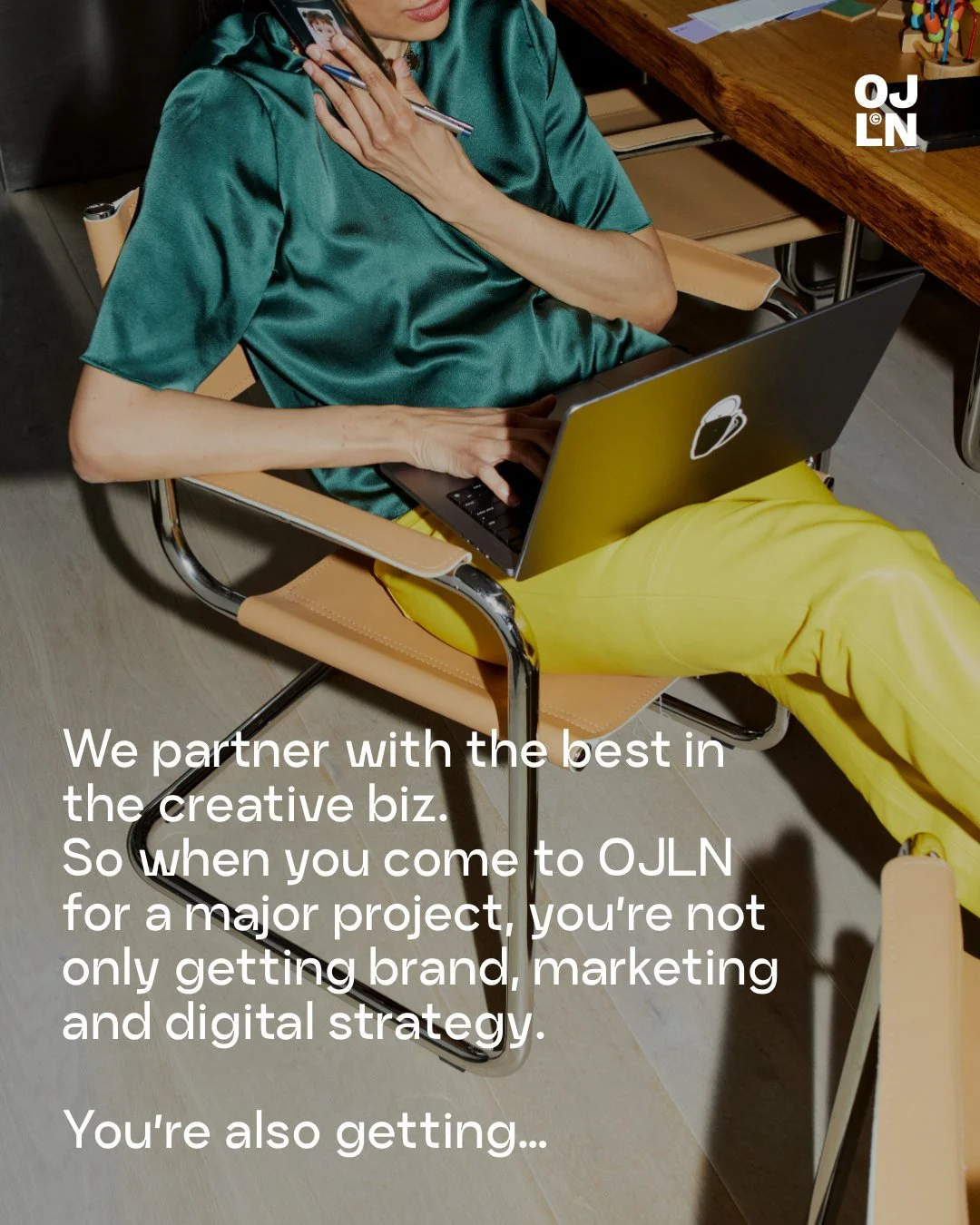 Whether it&rsquo;s in-house support or a full-scale brand refresh, we know how to make it happen. When you&rsquo;ve been in the industry for as long as we have, you quickly build up a community of bold, ultra-creative, f**king cool partners, ready to