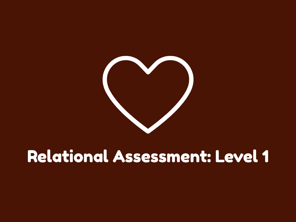 Relational Assessment: Level 1