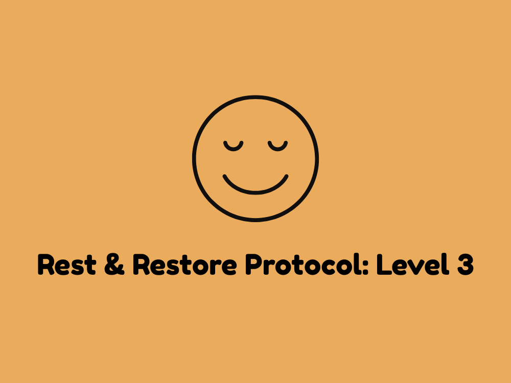 Rest & Restore Protocol: Level 3