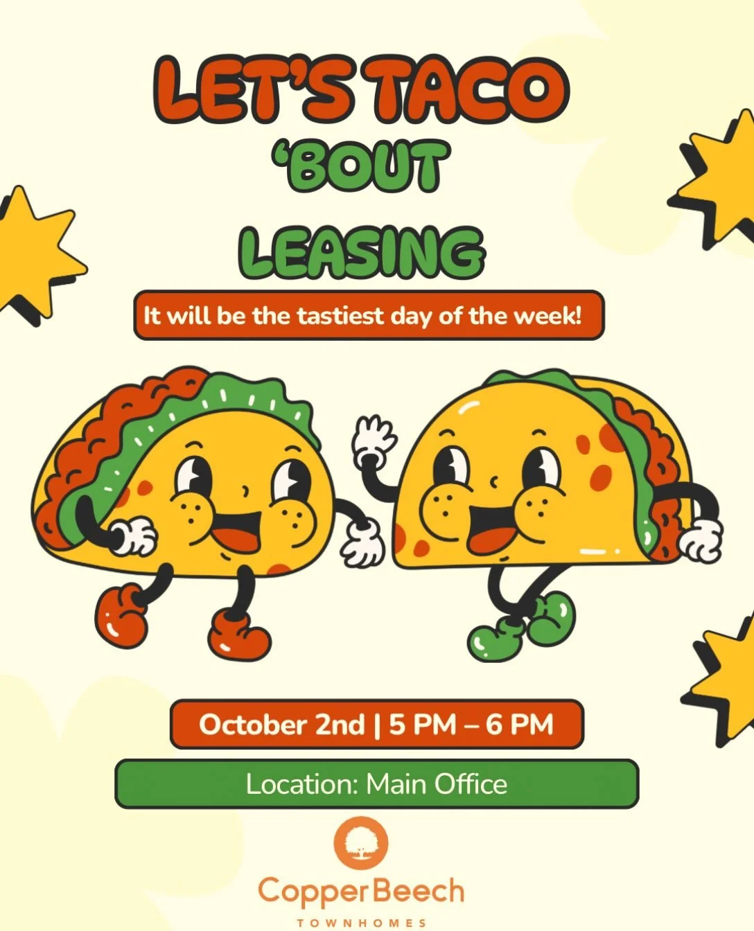 🌮 TACO &rsquo;BOUT A GOOD TIME 🌮

Copper Beech residents&hellip; Today&rsquo;s plans are looking TASTY 👀🌮

Come join us for Taco &rsquo;Bout Leasing at the Main Office! Grab some tacos, hang out with your Copper Beech crew, and kick off your even