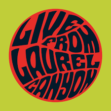 Live from Laurel Canyon
