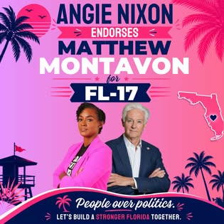 STATE REP. ANGIE NIXON ENDORSES MATTHEW MONTAVON FOR FL-17
