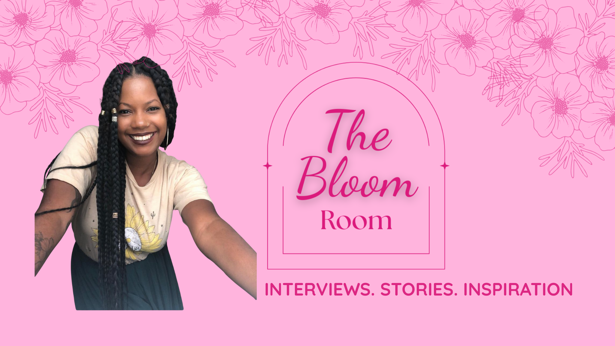 A smiling woman with long braided hair takes a selfie in front of a pink floral background promoting 'The Bloom Room' podcast with interviews, stories, and inspiration.