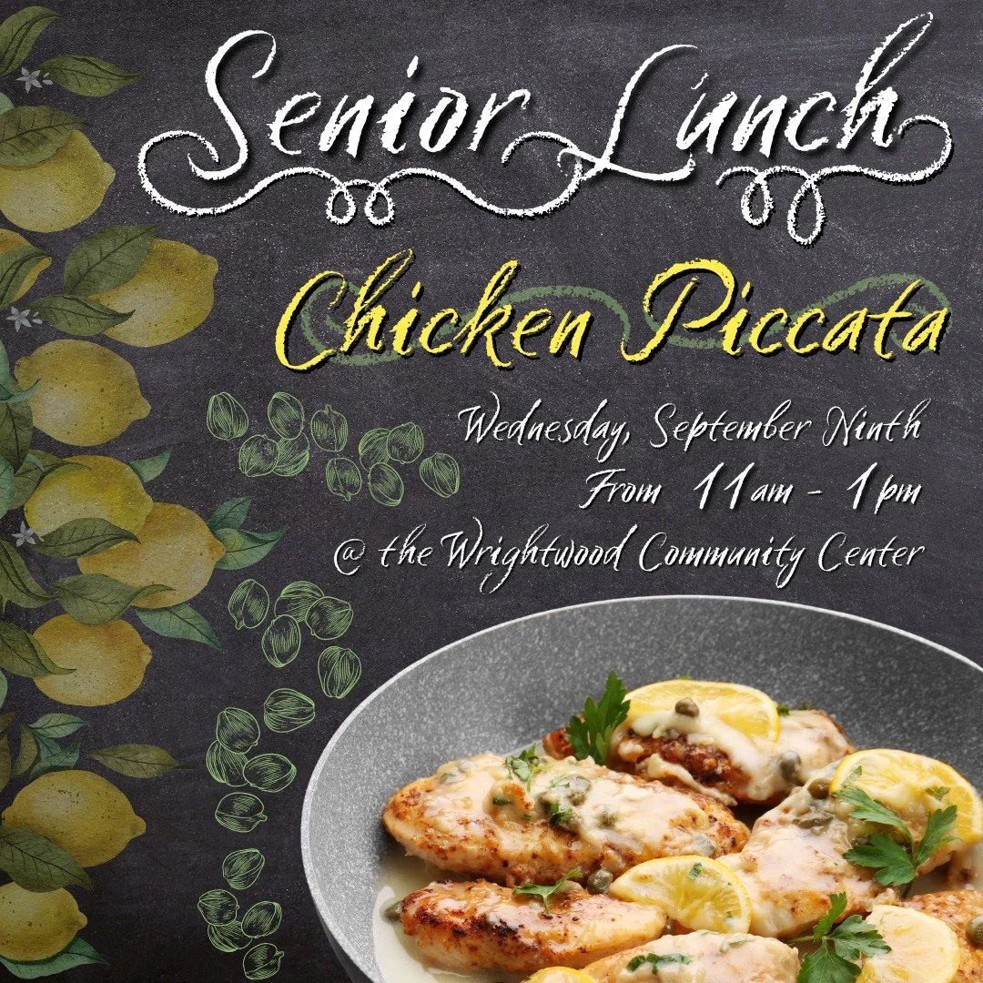 🍋 Things are getting a little zesty at Senior Lunch!

On Wednesday, September 9, we&rsquo;re serving up Chicken Piccata and filling the Wrightwood Community Center with good food, good neighbors, and the sort of conversation that tends to last well 