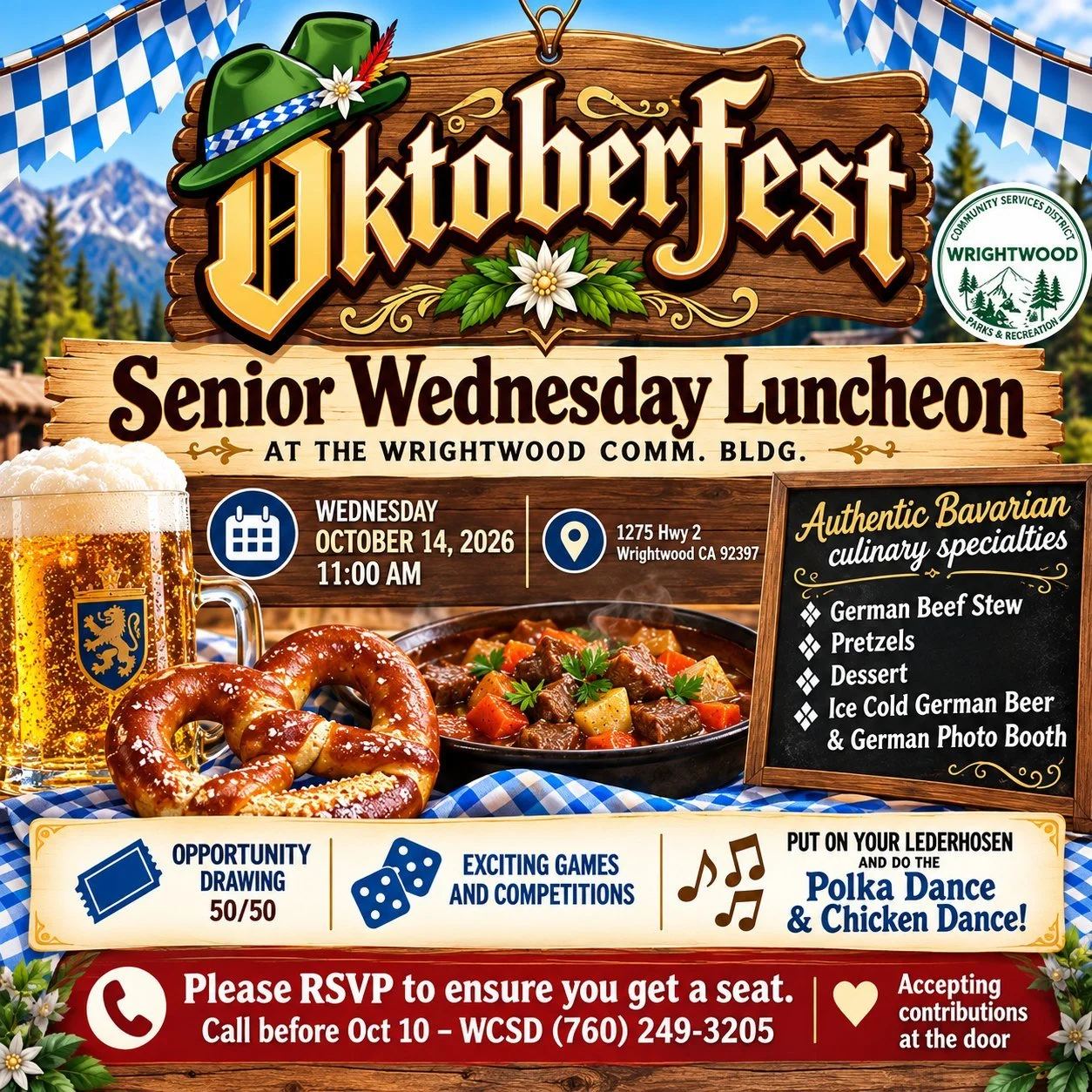 🍺 SENIOR OKTOBERFEST IS COMING TO WRIGHTWOOD! 🥨

Join us for a special Senior Wednesday Luncheon: Oktoberfest Edition at the Wrightwood Community Building!

We&rsquo;ll be serving up German beef stew, pretzels, dessert, and ice-cold German beer, pl
