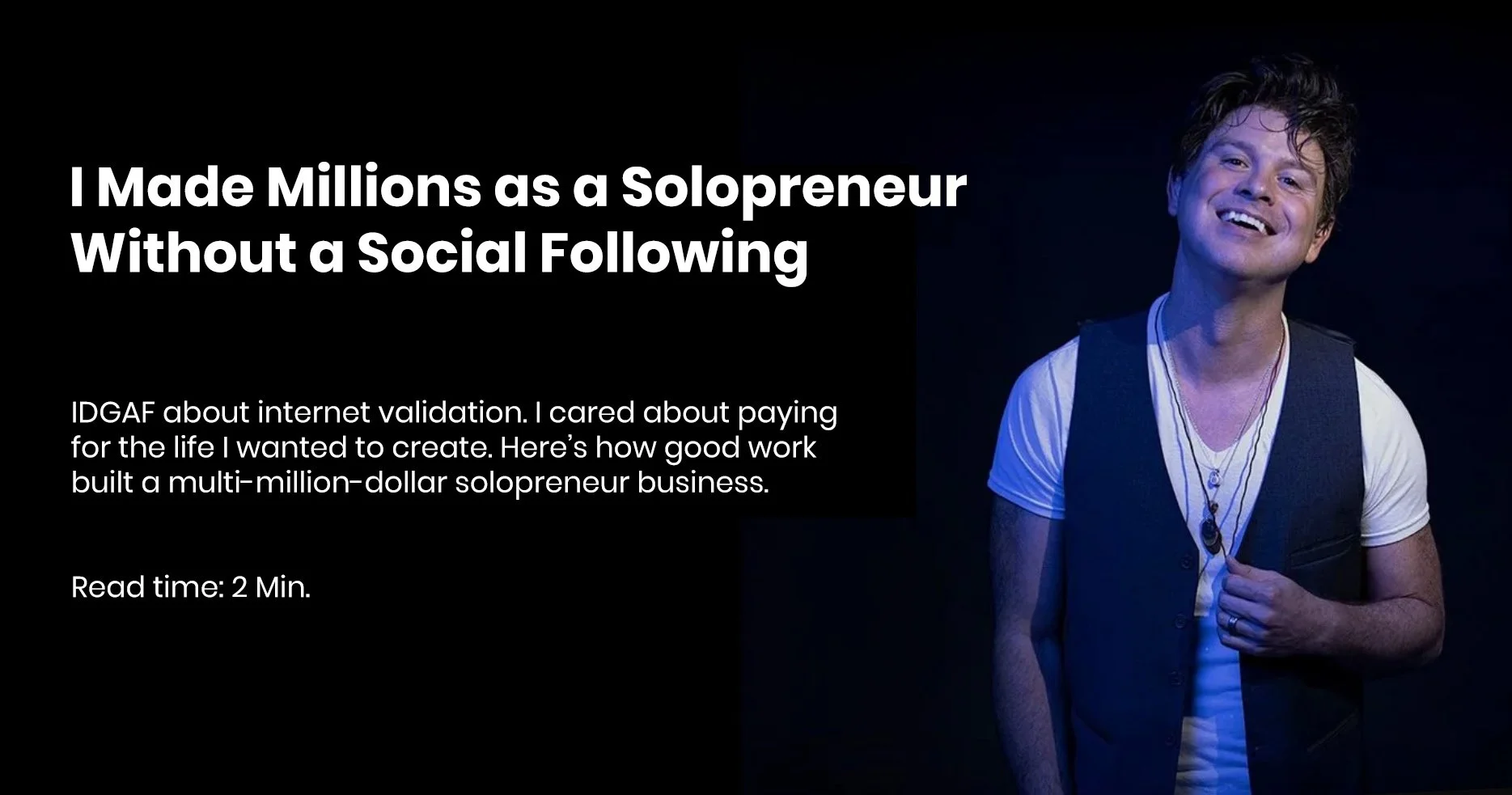 I Made Millions as a Solopreneur Without a Social Following