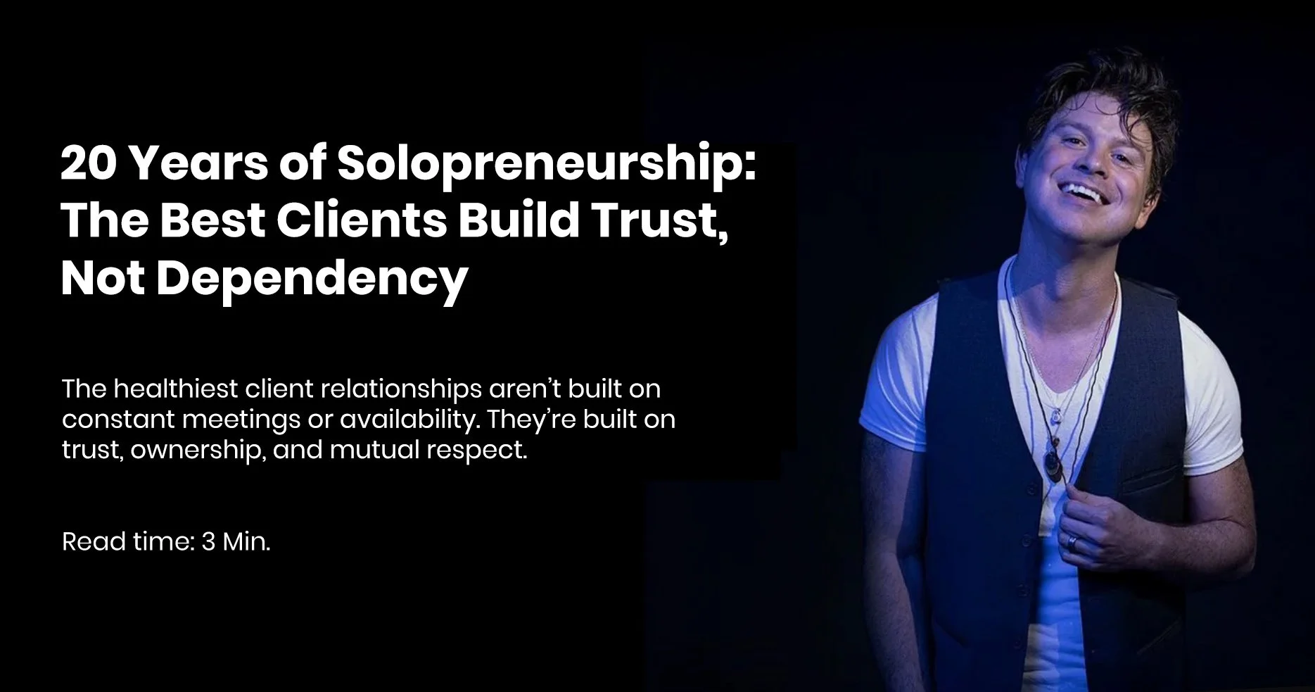 20 Years of Solopreneurship: The Best Clients Build Trust, Not Dependency