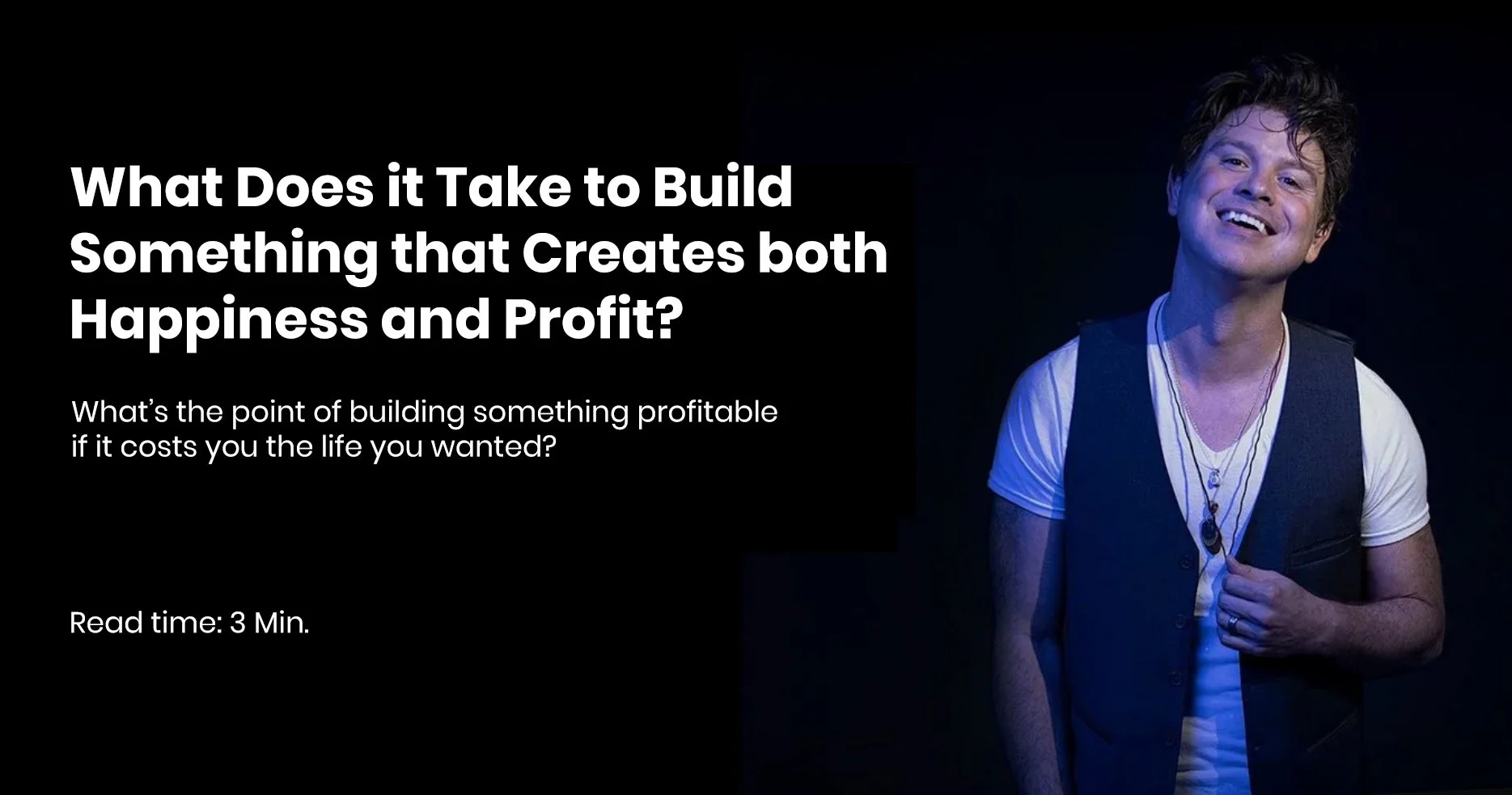 What Does it Take to Build Something that Creates both Happiness and Profit?