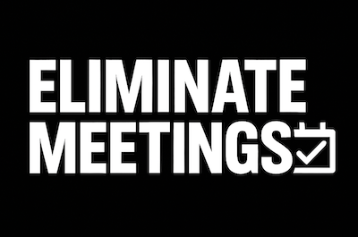 Bold white text on black background reading "ELIMINATE MEETINGS" with an icon of a calendar and an arrow pointing to 'go'.