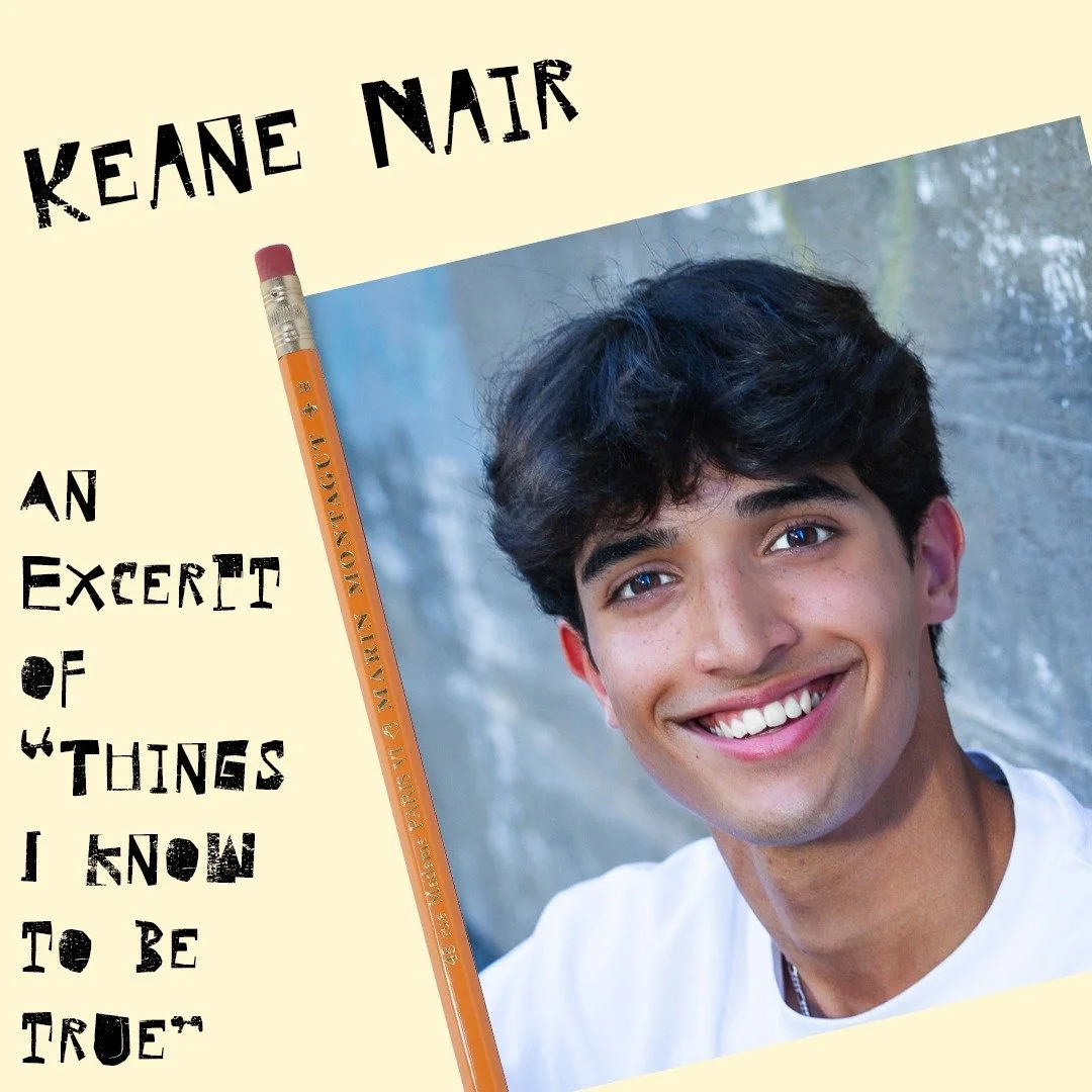 Director/Project Number Four:

An Excerpt of "Things I Know To Be True"

Keane Nair is a first-year acting student at CalArts, and is ecstatic to debut his interpretation of &lsquo;Things&rsquo;. The element of theatre-making that fires him