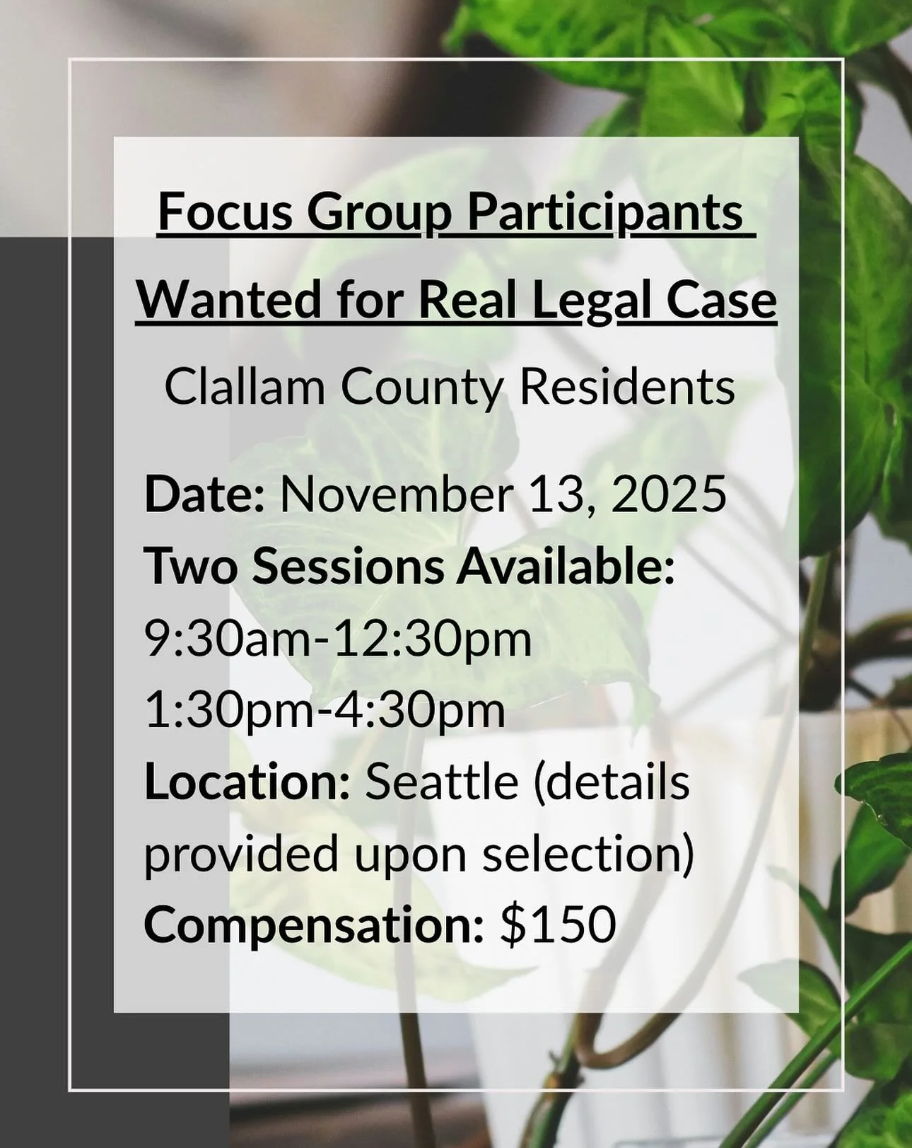 We are inviting adults who reside in Clallam County in Washington State to participate in upcoming legal focus groups. Participants will receive compensation for their time. Details can be found on our website [LINK IN BIO] #lawfirmlegalresearch #cla