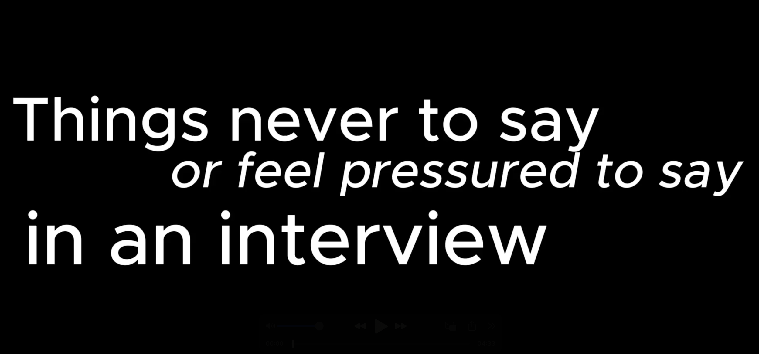Ask the Experts: Things to NEVER say in an interview