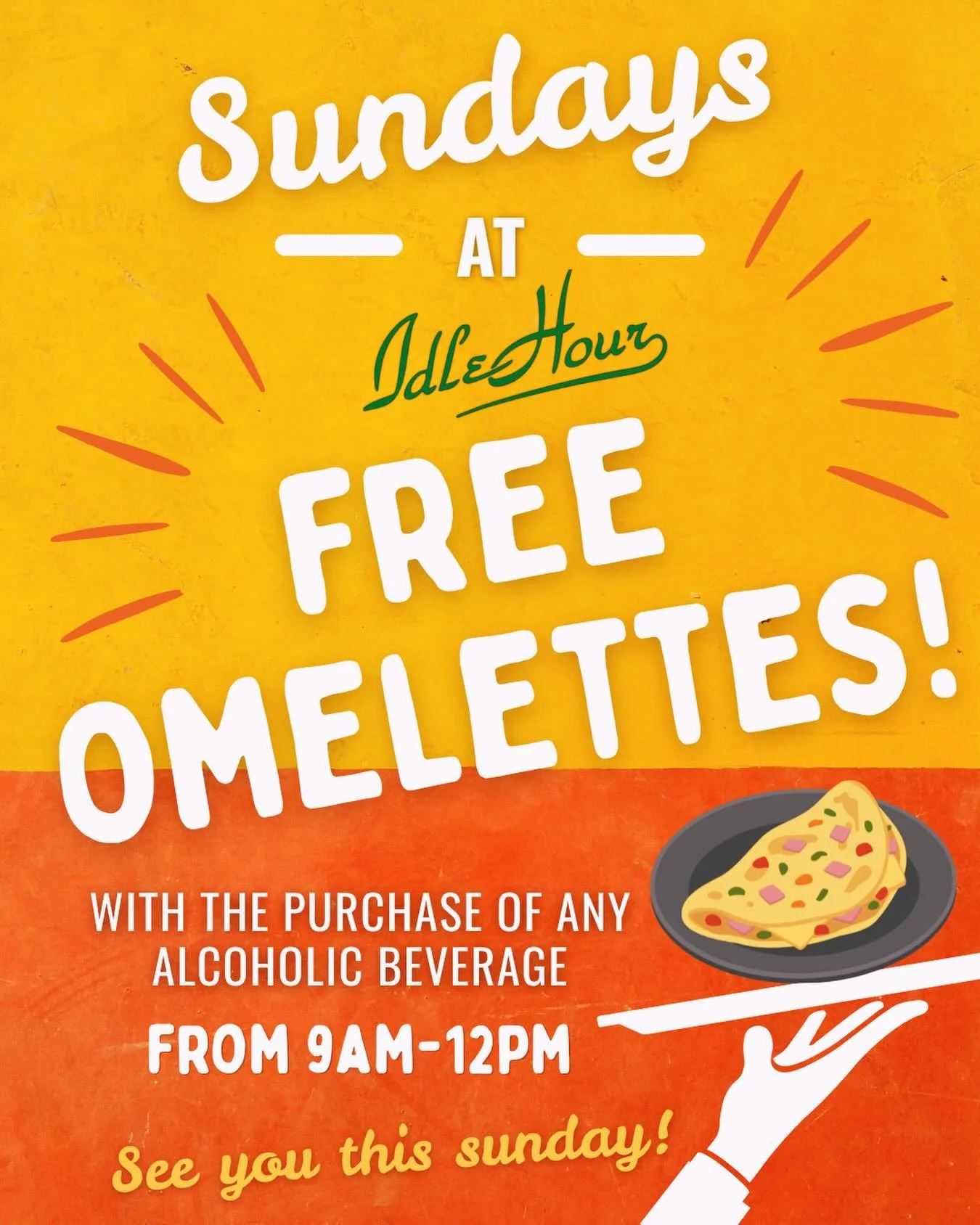 Sundays at Idle Hour are looking a little brighter 🍳☀️

Starting this Sunday:
9AM&ndash;12PM
Buy an alcoholic beverage &amp; get a FREE omelette on us.

Because breakfast just tastes better with a Bloody Mary.