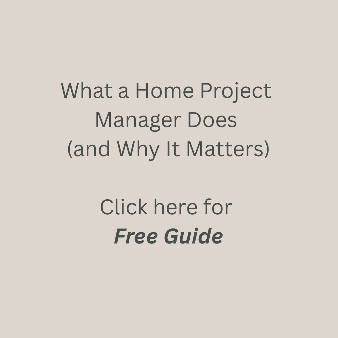 Text on a beige background that reads 'What a Home Project Manager Does (and Why It Matters) Click here for Free Guide'