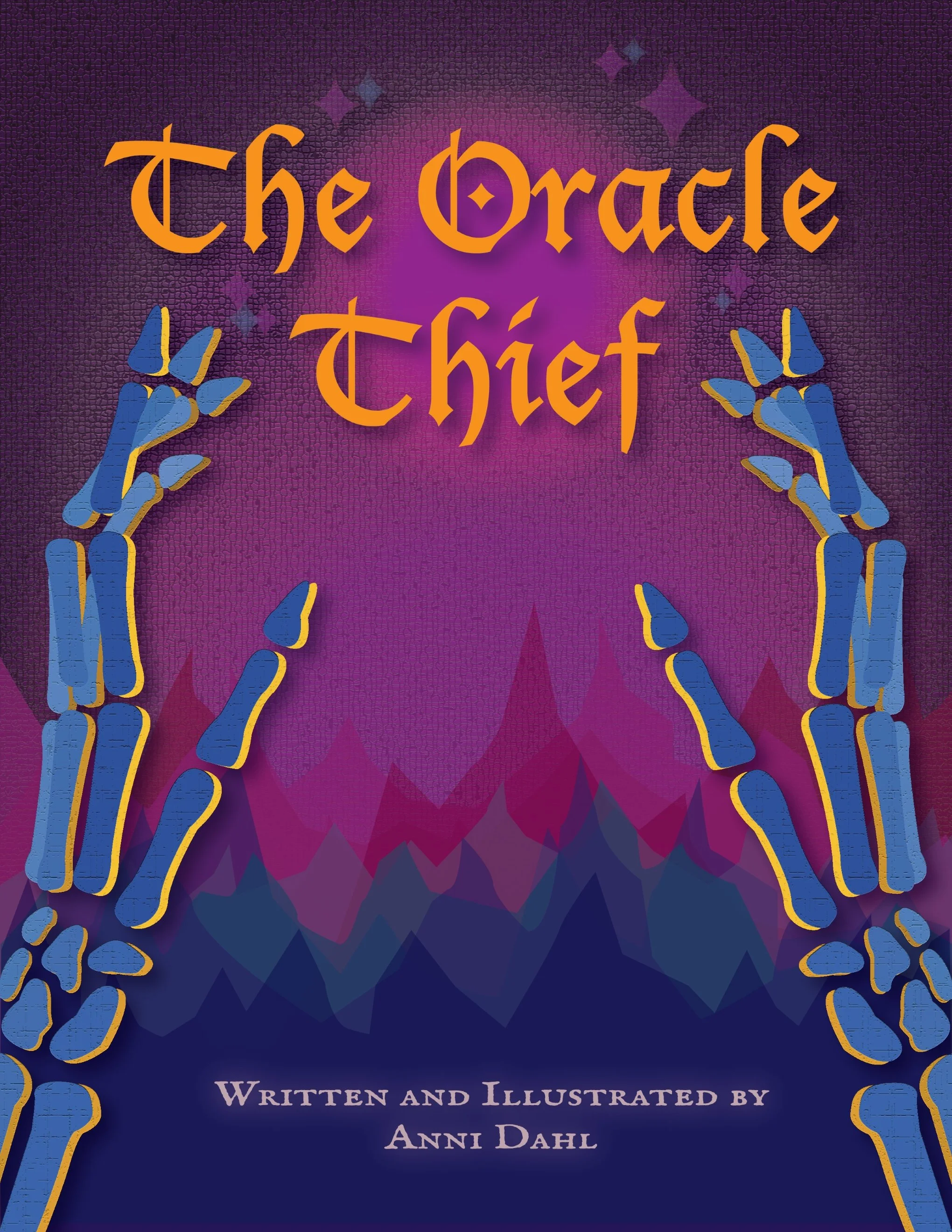Book cover titled 'The Oracle Thief' with skeleton hands framing the title, written and illustrated by Anni Dahl, with a purple background, mystical stars, and mountain silhouettes.