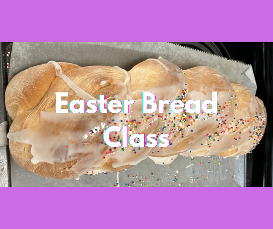 Easter Bread Class