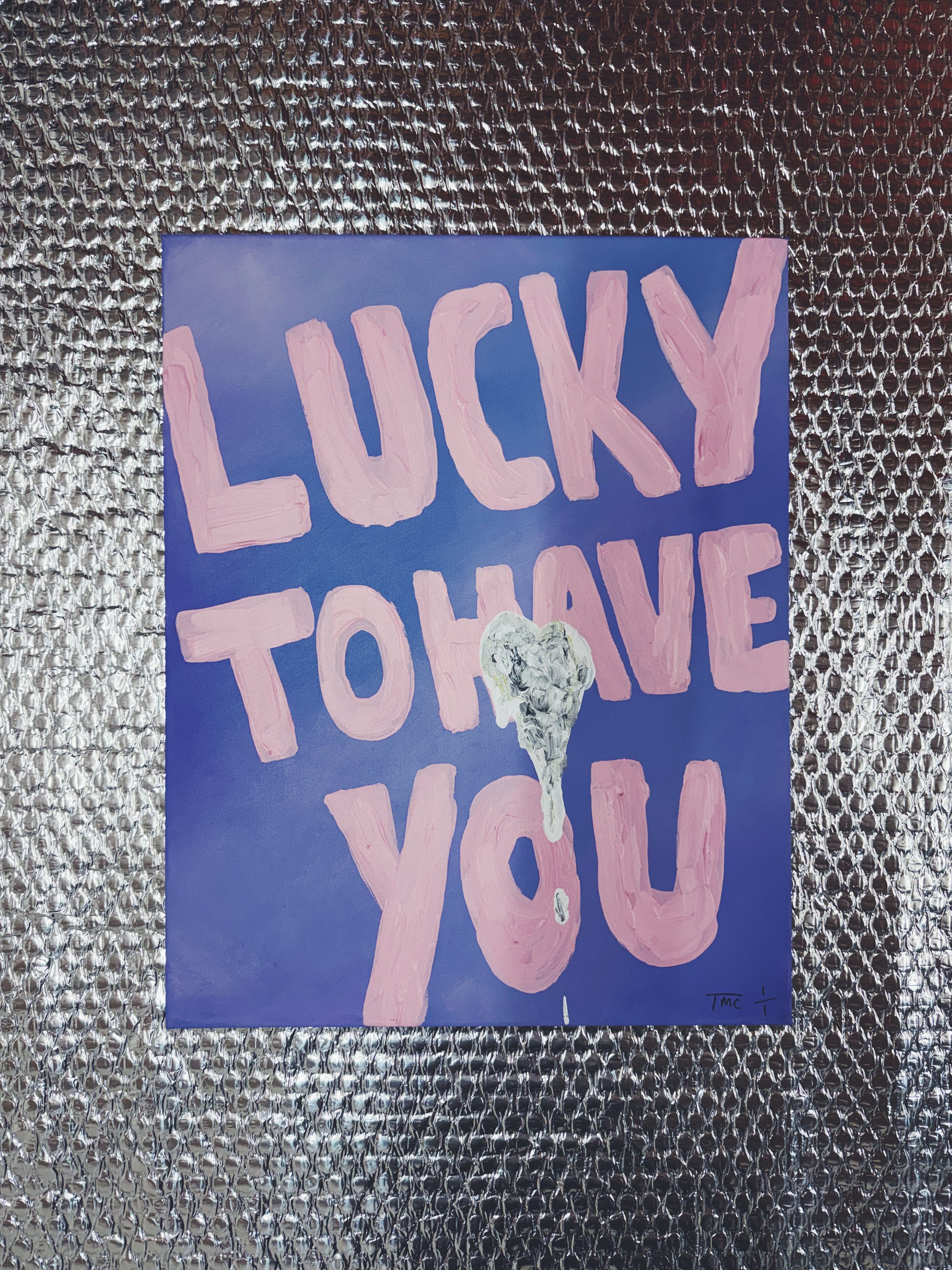 'LUCKY TO HAVE YOU'