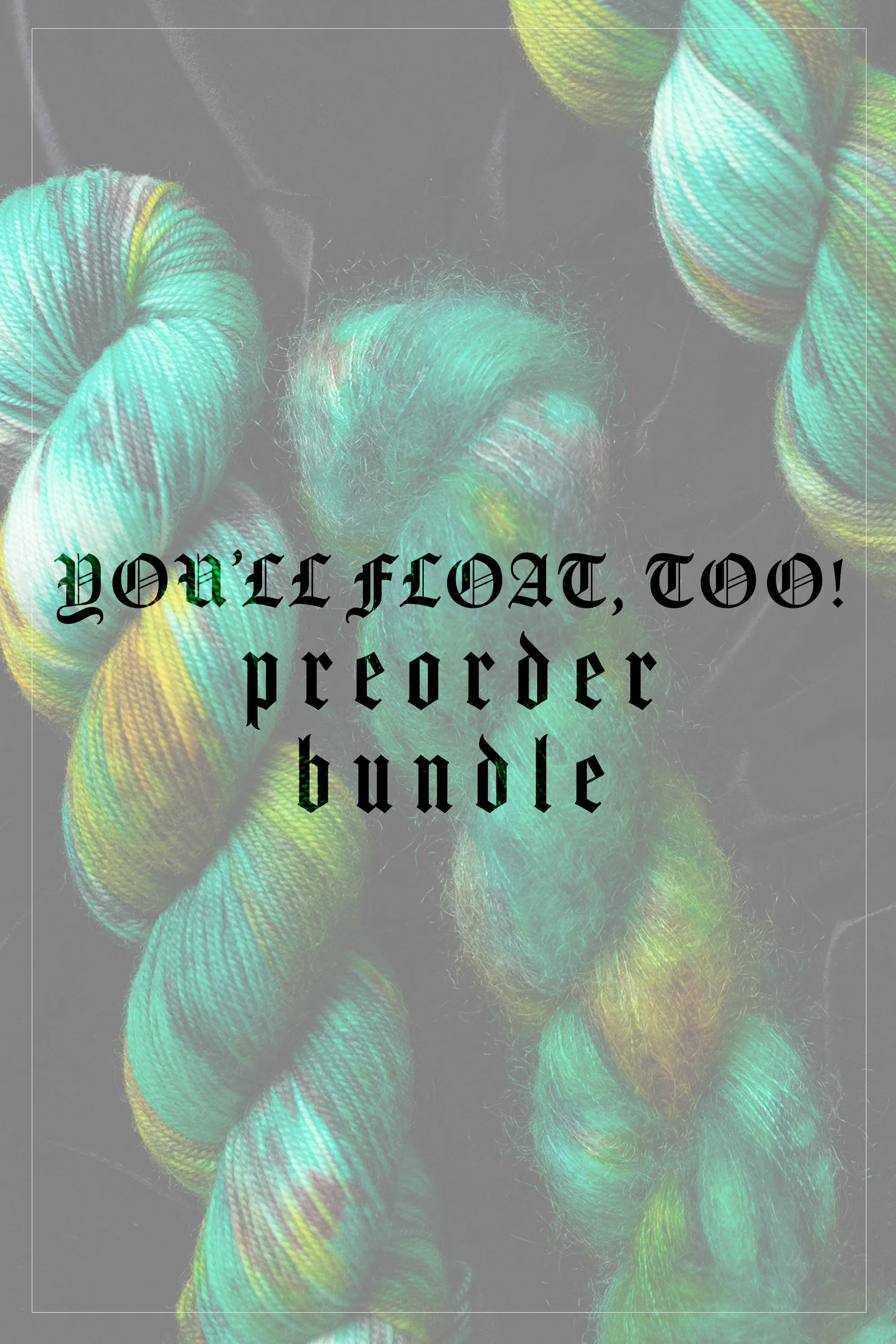 DYED TO ORDER - YOU'LL FLOAT, TOO! Sweater Quantity