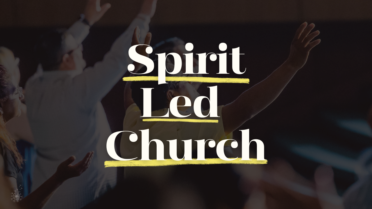 Simple Steps for a Spirit Led Church