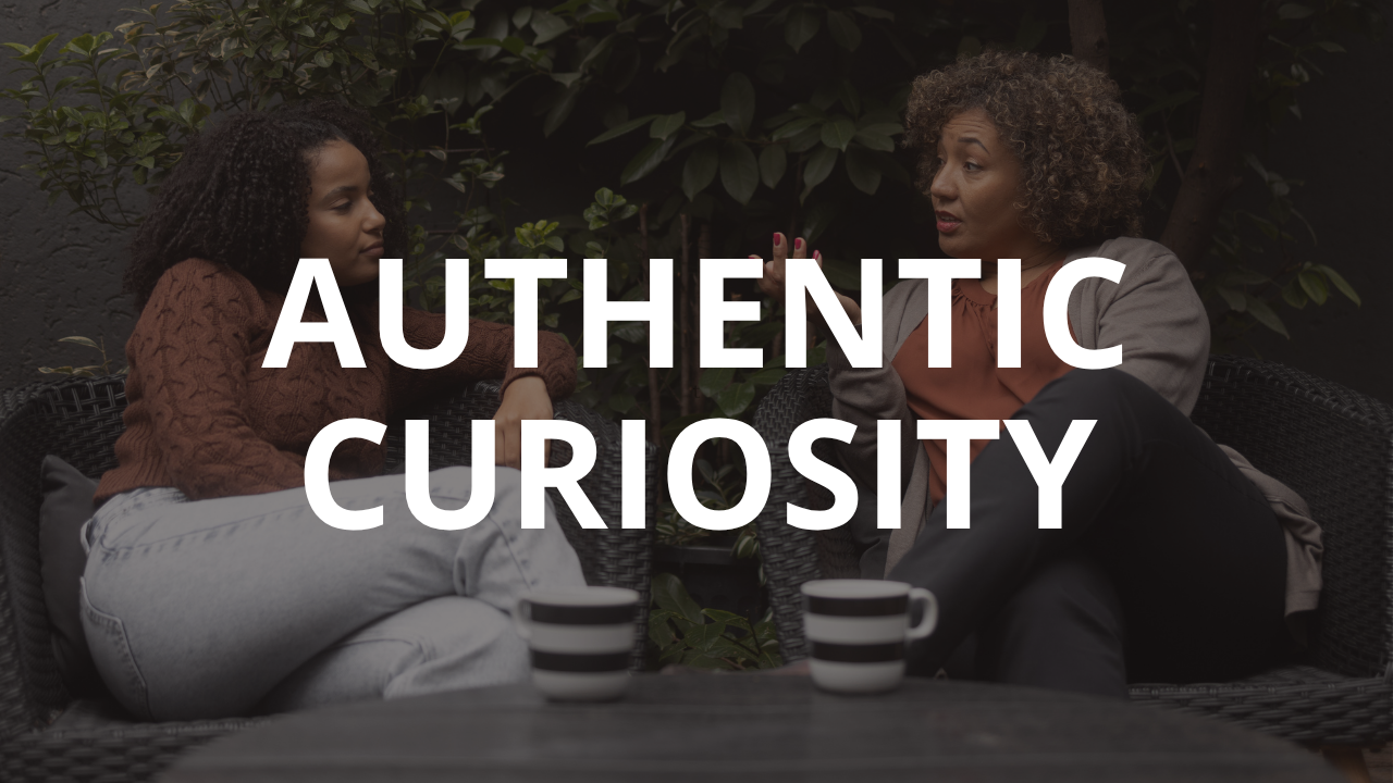 How to Have Authentic Curiosity
