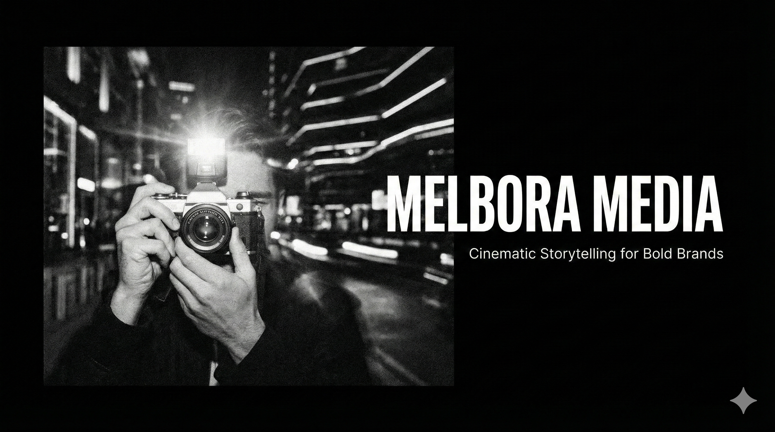 Black and white photo of a person holding a camera with the flash on, with a city street at night in the background. Text overlay reads 'Melbora Media: Cinematic Storytelling for Bold Brands'.