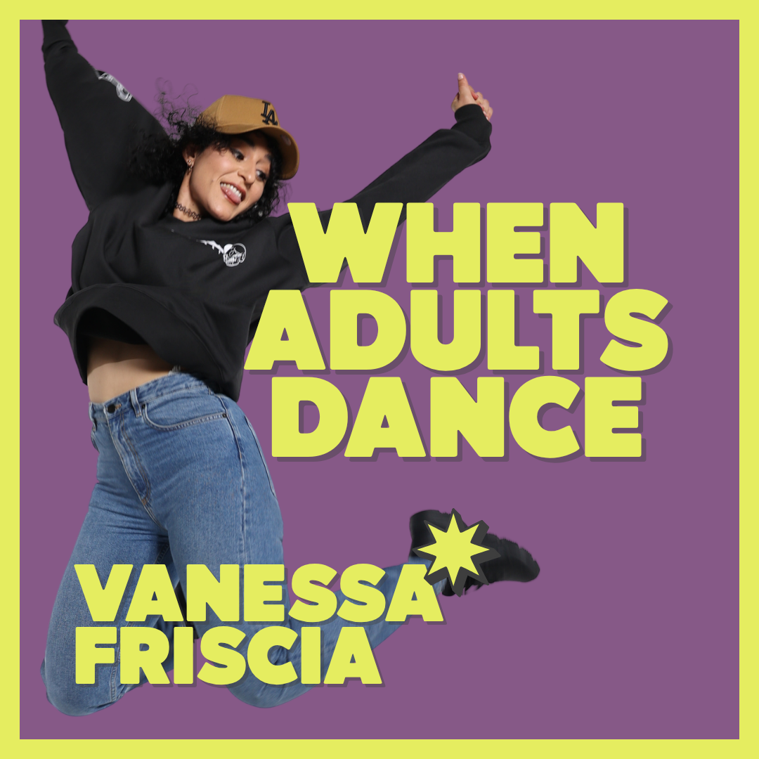 Ep 112: Dance: It’s Not About Getting It Right - It’s About Getting In The Room - with Vanessa Friscia