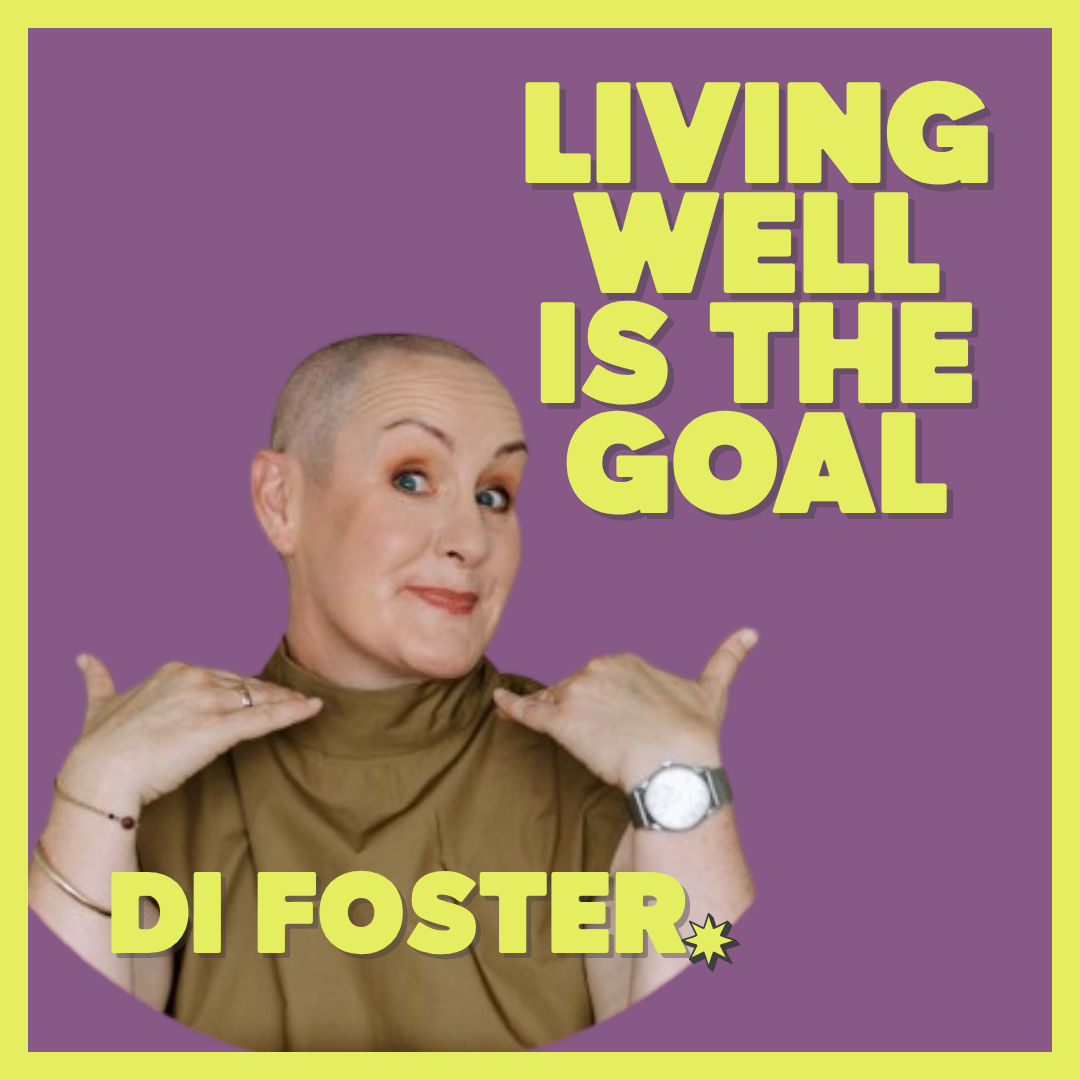 Ep 134: She Was Given a Year to Live. That Was 16 Years Ago. Di Foster on the Moment Everything Shifted.