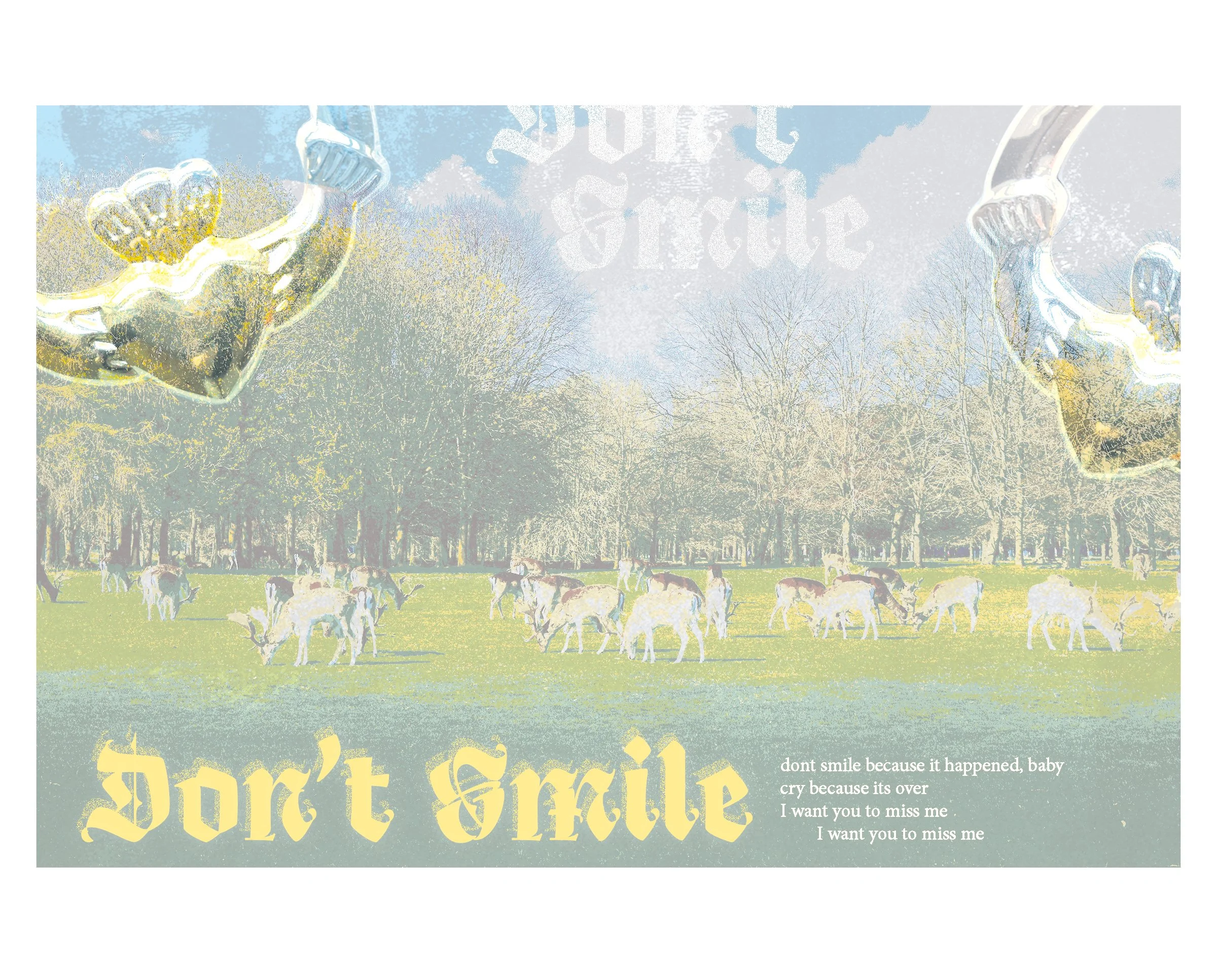 A digitally styled image of a park with trees and deer grazing, overlaid with large gold-colored text that reads "Don't Smile" and smaller text with song lyrics.